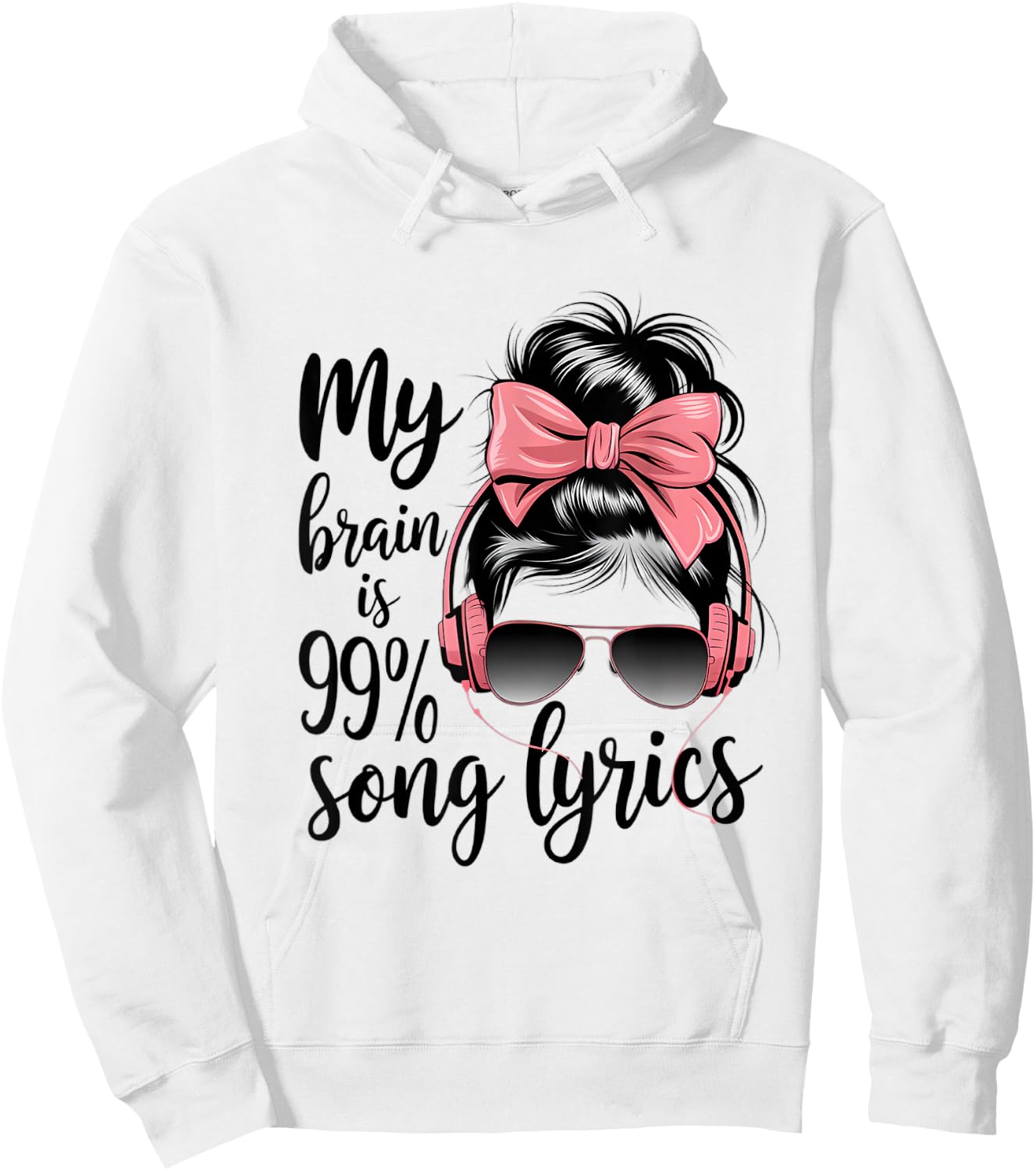 Cool Messy Bun Music Lover Life, My Brain Is 99% Song Lyrics Hoodie - Hoodie | White