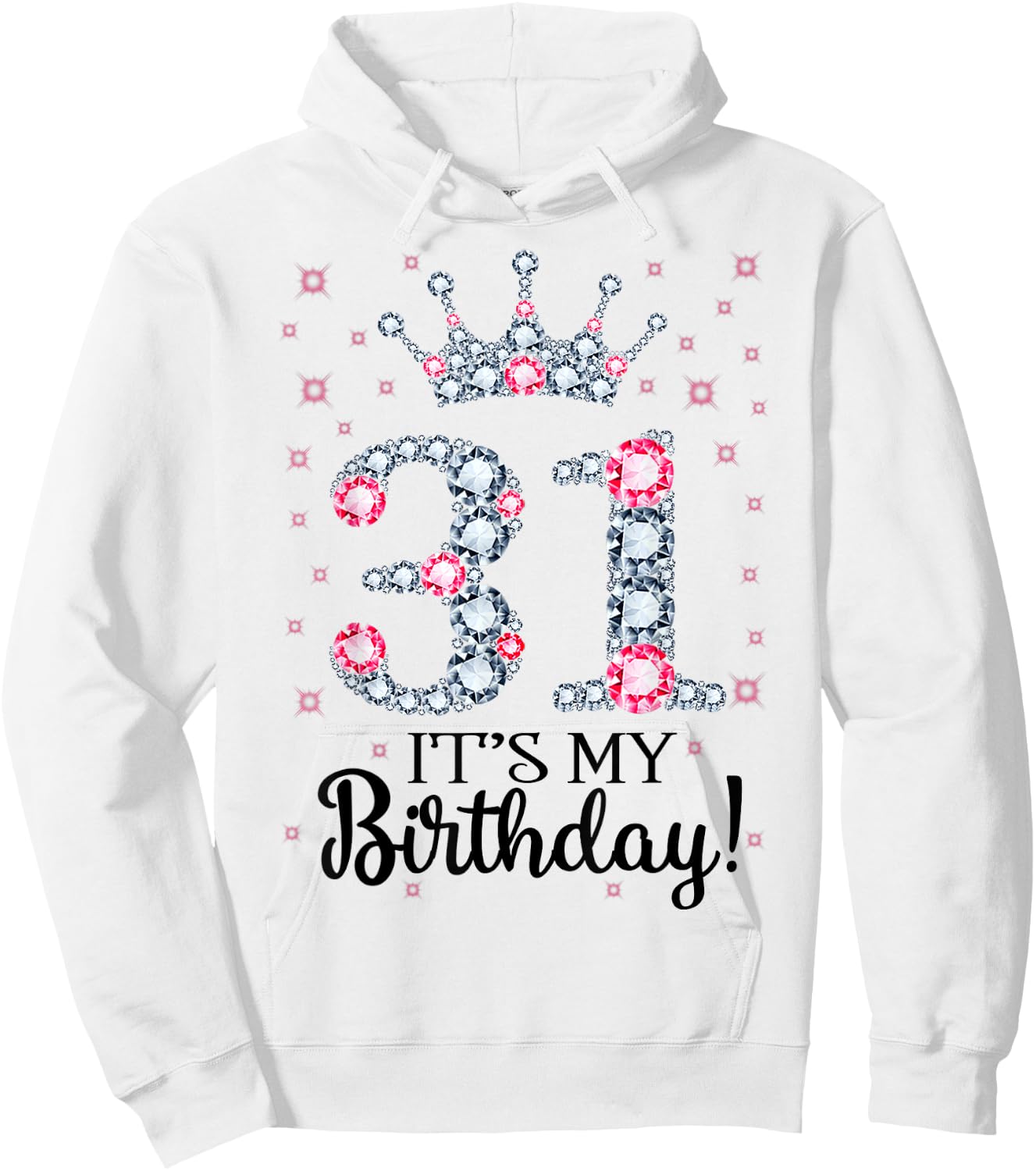 31 It's My Birthday Pink Crown 31st Birthday Gifts Hoodie - Hoodie | White