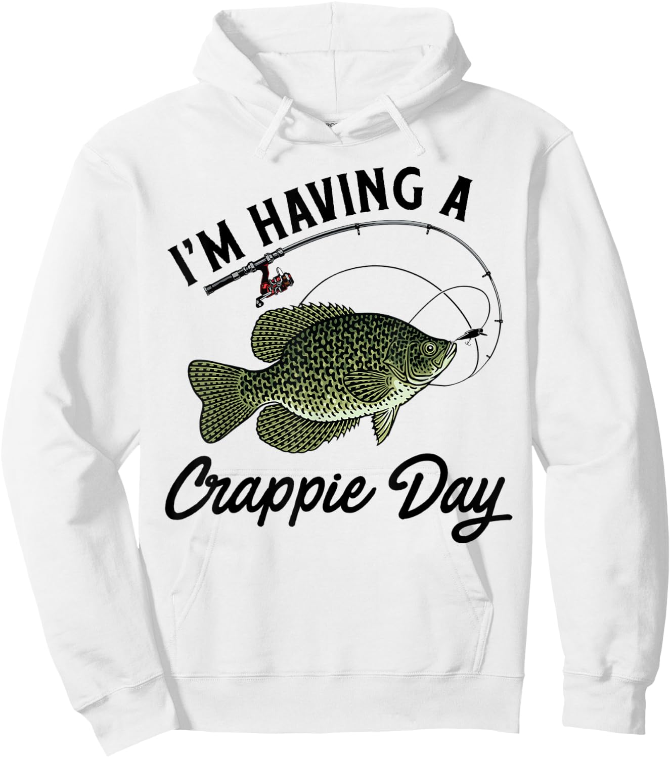 Funny Fishing Shirt - I'm Having A Crappie Day Hoodie - Hoodie | White