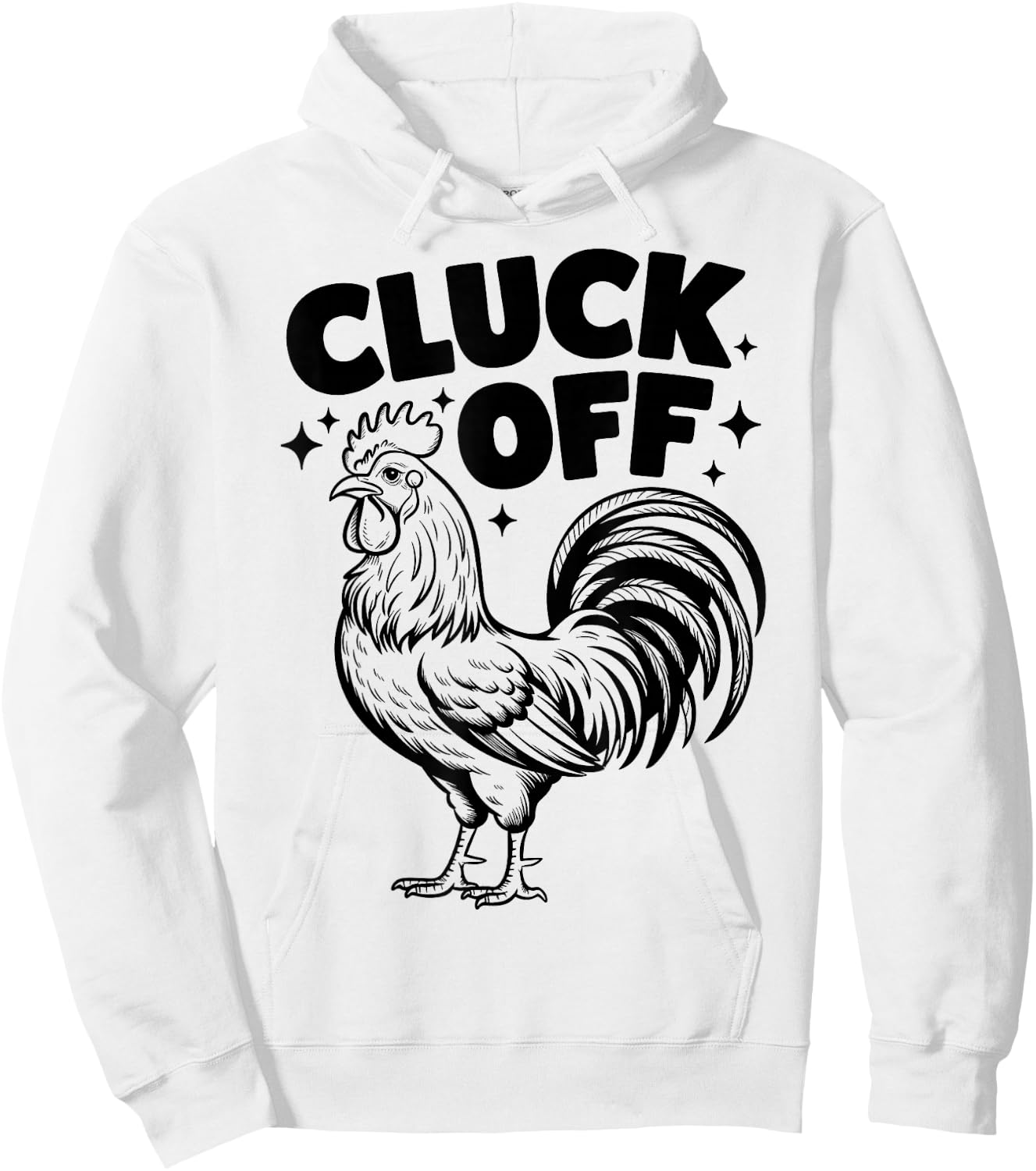 Cluck Off - Funny Chicken Rooster Farm Farmer Hoodie - Hoodie | White