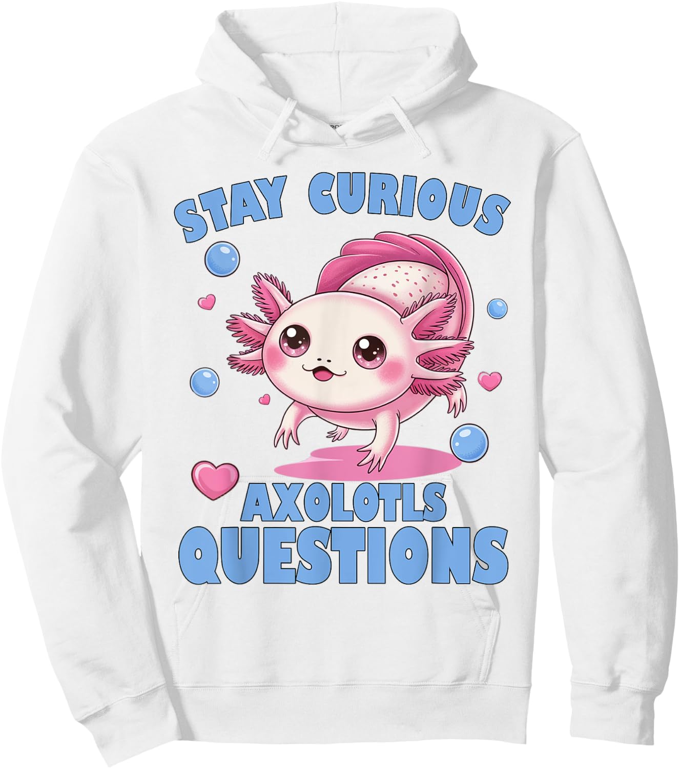 Stay Curious Axolotl Questions Pink Axolotl Graphic for Girl Hoodie - Hoodie | White