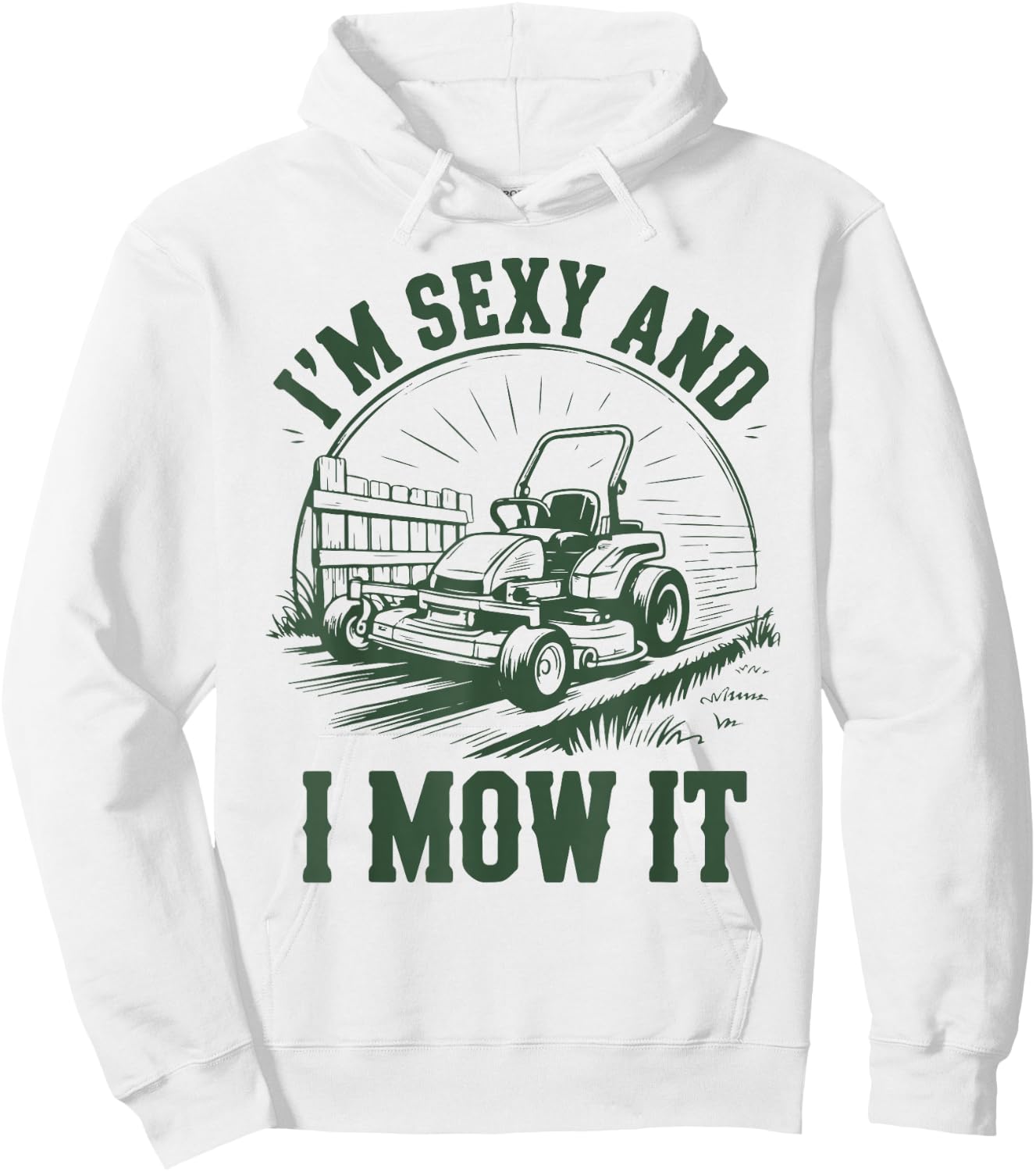 Lawn Mower Dad Funny Garden Im Sexy & I Mow It Mowing Gift Hoodie - Hoodie | White