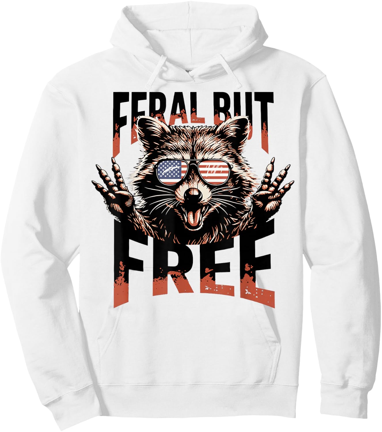 Raccoon Feral But Free 4th of July Patriotic Men Women Kids Hoodie - Hoodie | White