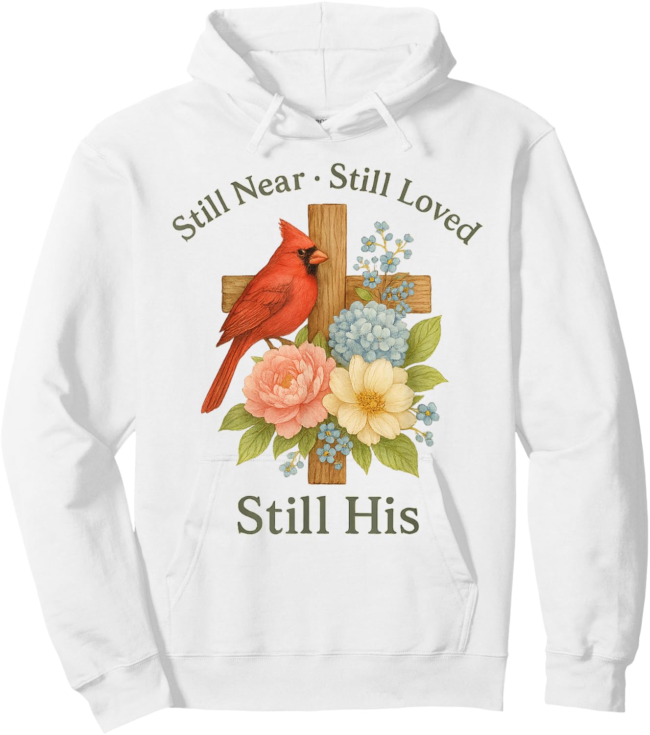 Floral Cardinal Bird Still Near Still Loved Still His Hoodie - Hoodie | White