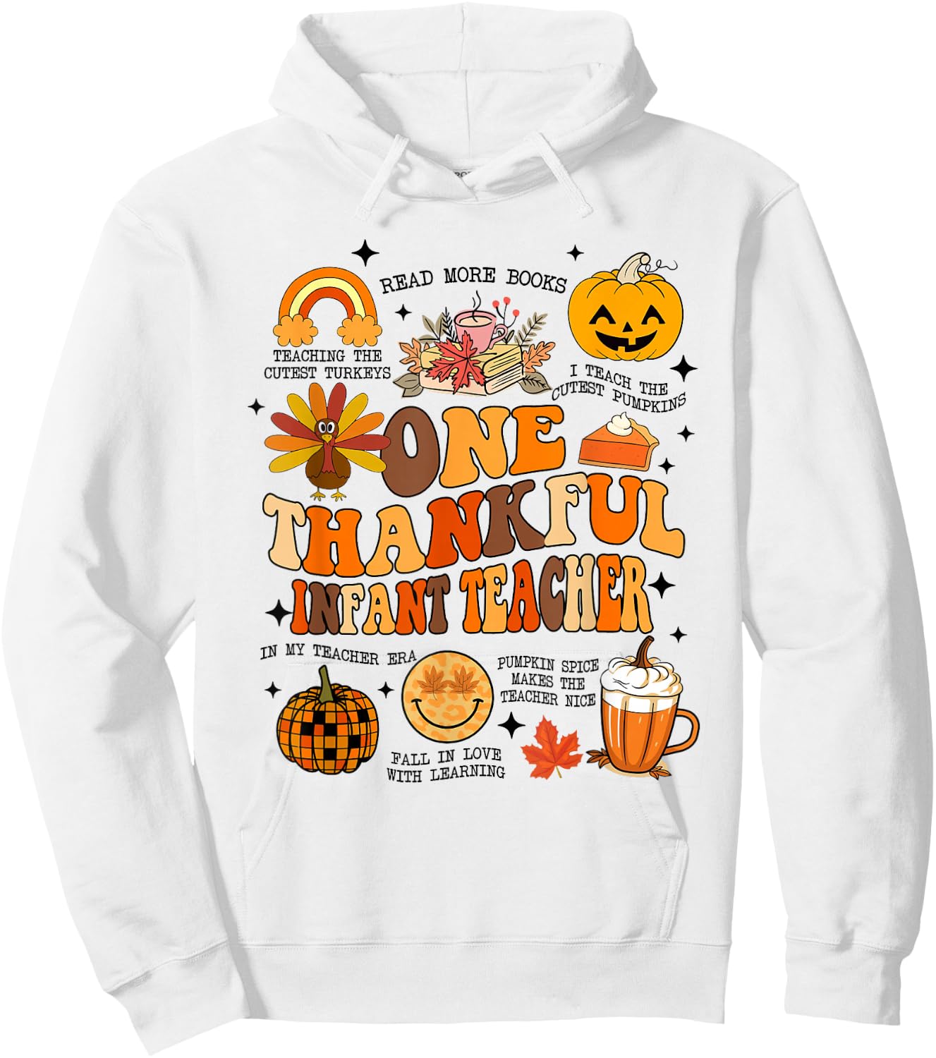 One Thankful Infant Teacher Thanksgiving Retro Groovy Fall Hoodie - Hoodie | White