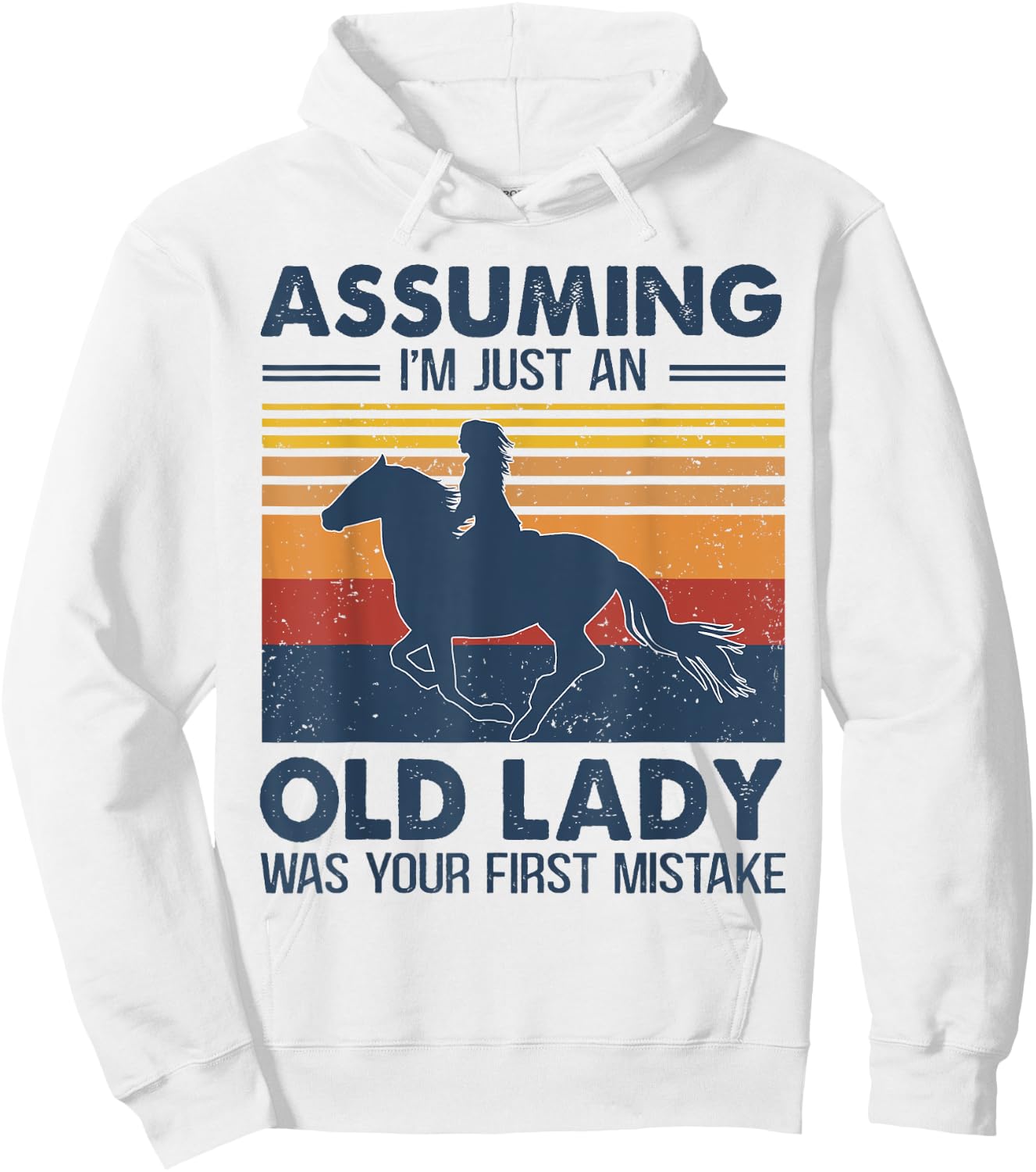 Assuming I'm Just An Old Lady Was Your First Mistake Horses Hoodie - Hoodie | White