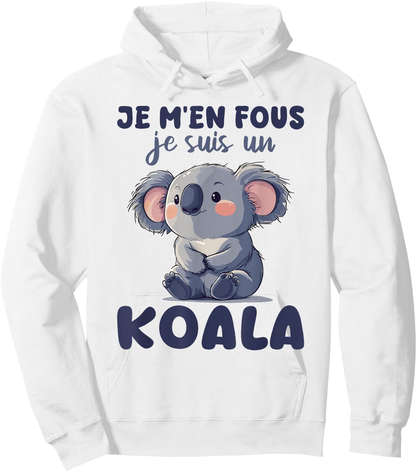 Je M'en Fous Je Suis Un Koala - Cute Koala , white, S Hoodie - Hoodie | White