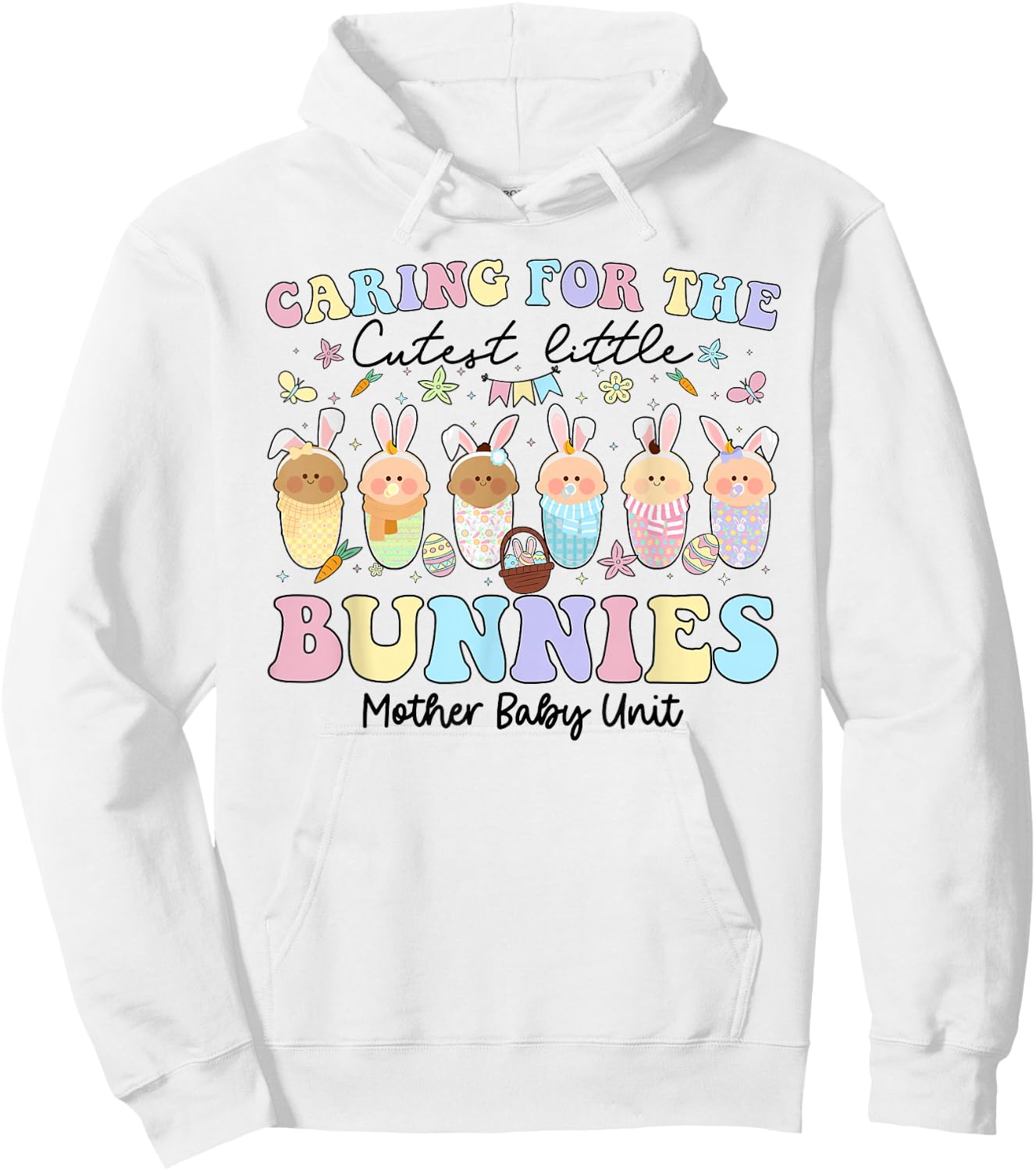 Mother Baby Unit Easter Day Caring For The Cutest Bunnies Hoodie - Hoodie | White