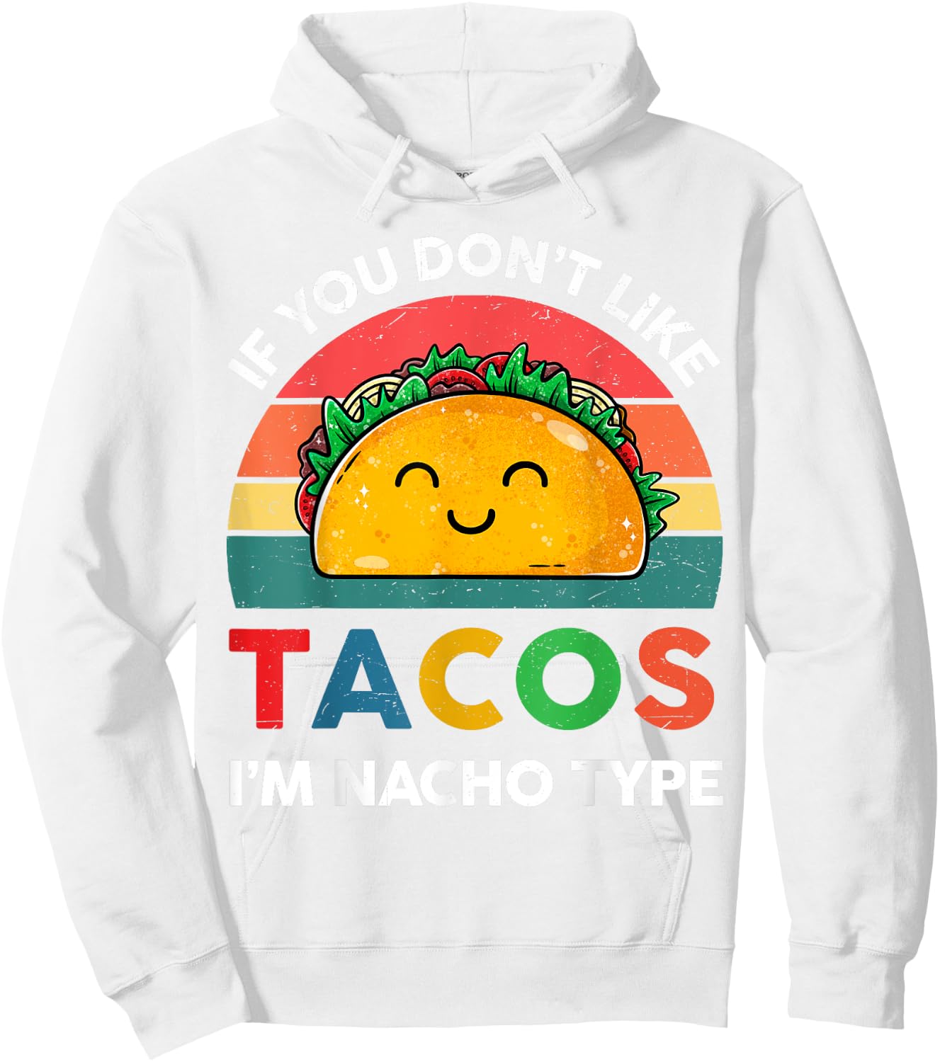 Taco If You Dont Like Taco Im Nacho Type Mexican Kids Hoodie - Hoodie | White