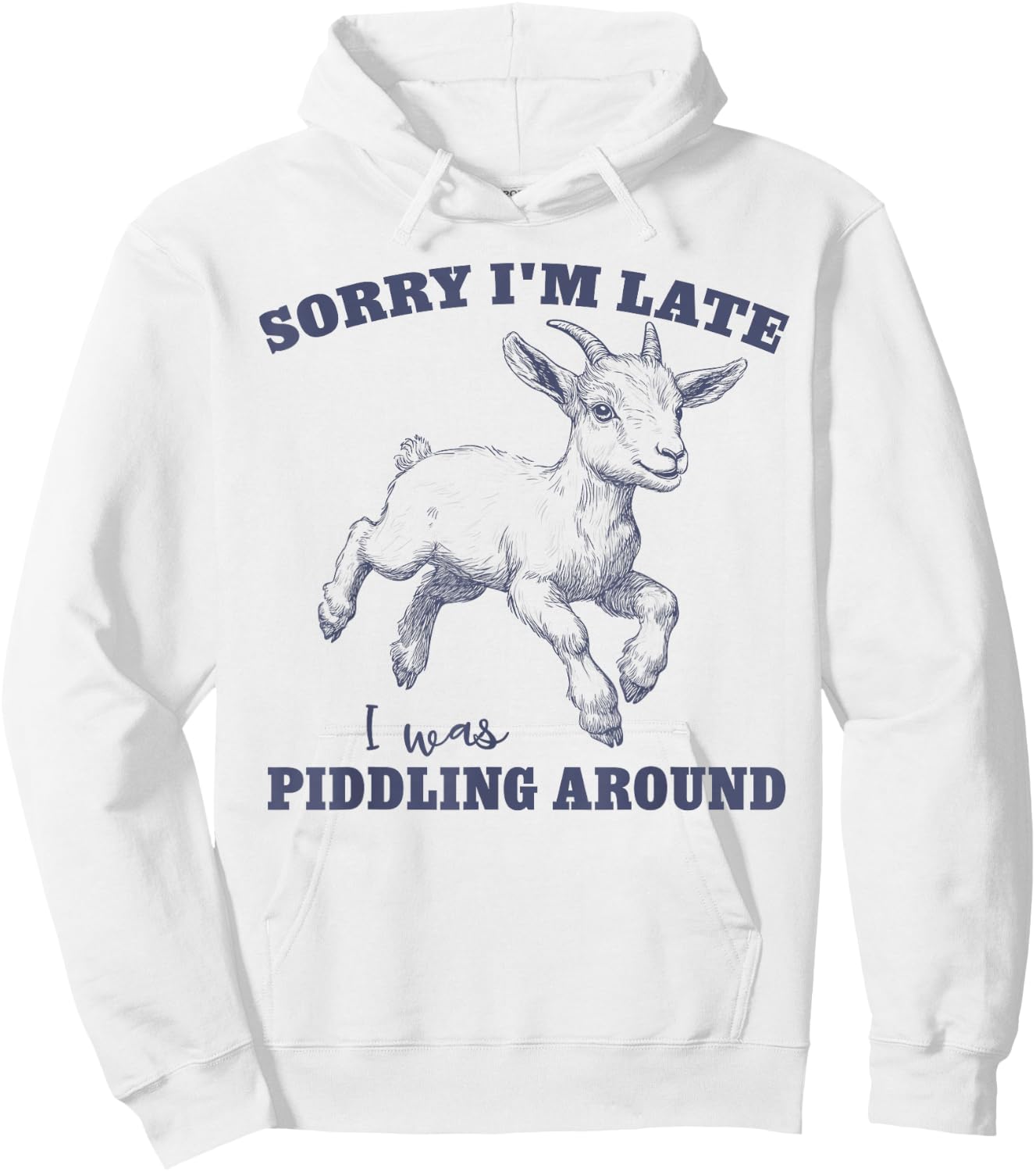 Easily Distracted Sorry I'm Late I Was Piddling Around Hoodie - Hoodie | White