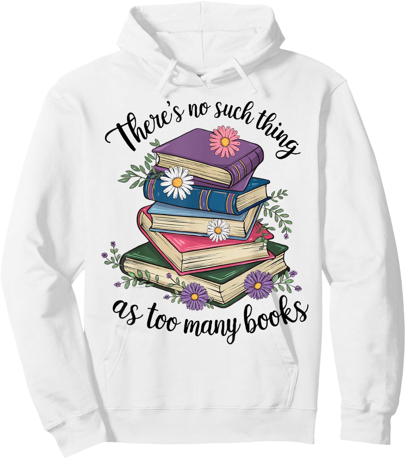 There Is No Such Thing As Too Many Books Lover Women Kids Hoodie - Hoodie | White