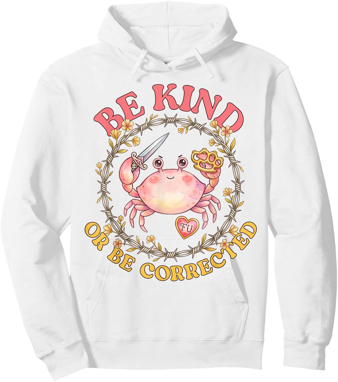 Be Kind Or Be Corrected Funny Crab Knife Meme Men Women Hoodie - Hoodie | White