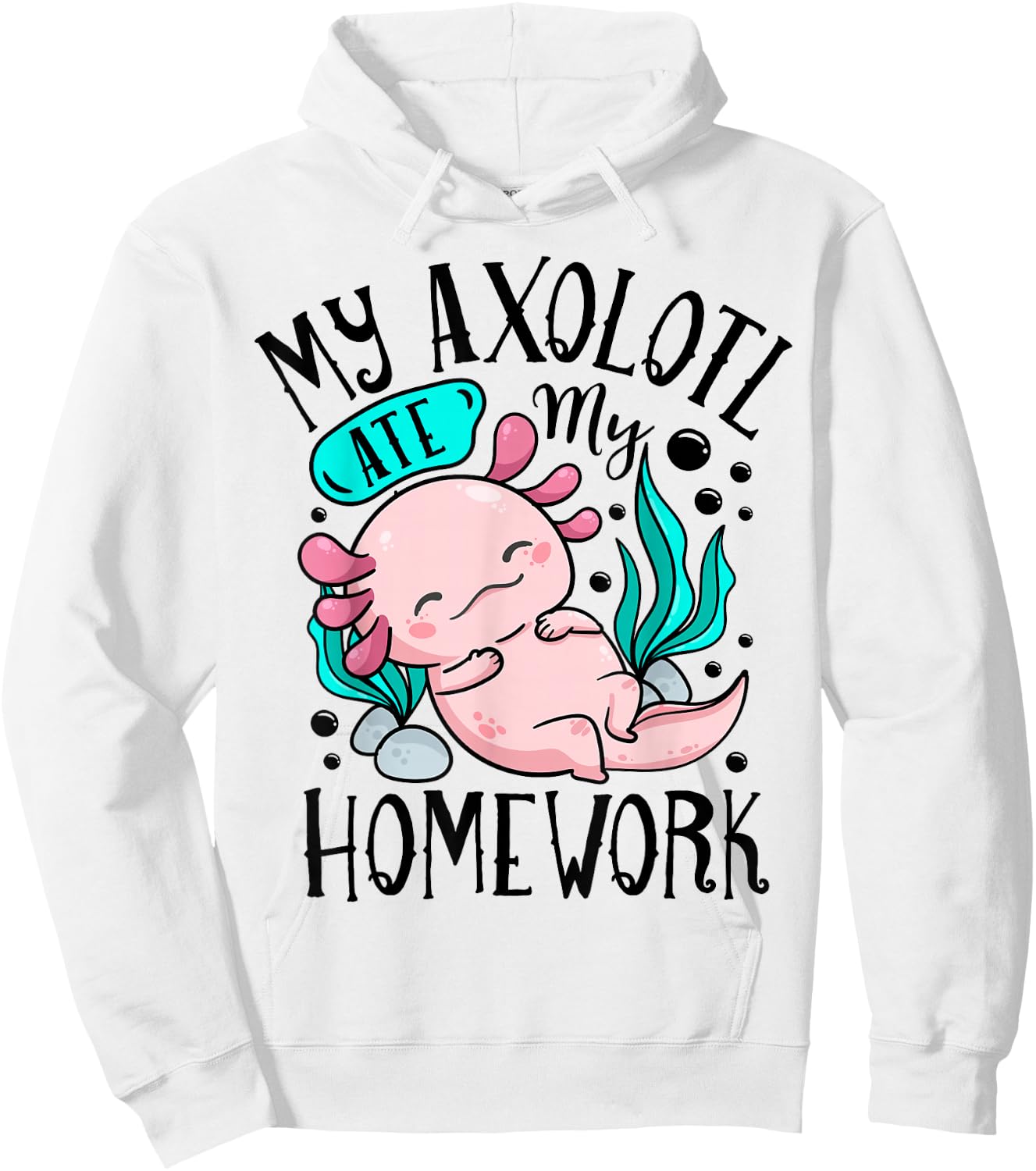 My Axolotl Ate My Homework Funny Boys Girls Students School Hoodie - Hoodie | White