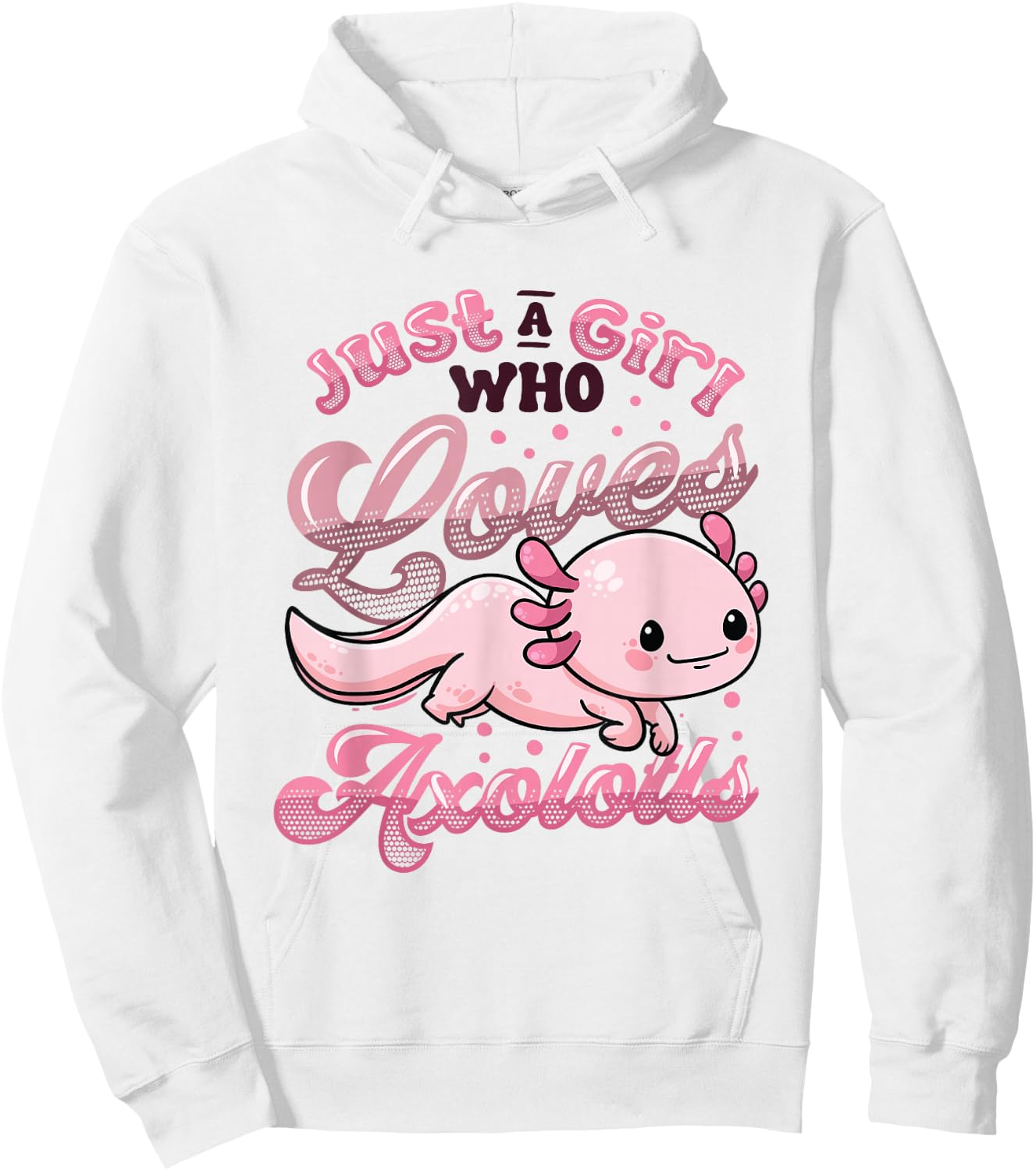 Just A Girl Who Loves Axolotls Girls Axolotl Hoodie - Hoodie | White