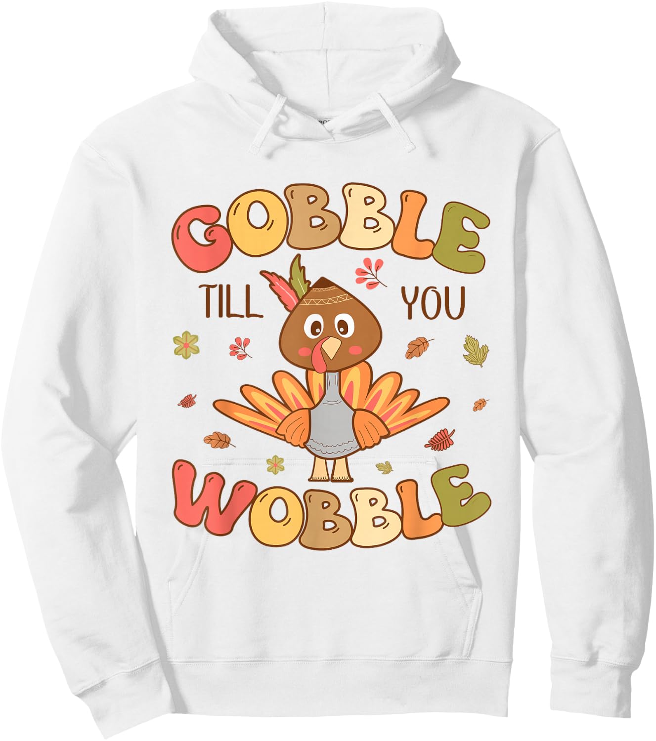 Gobble till you Wobble Kids Outfit Toddler Thanksgiving Hoodie - Hoodie | White