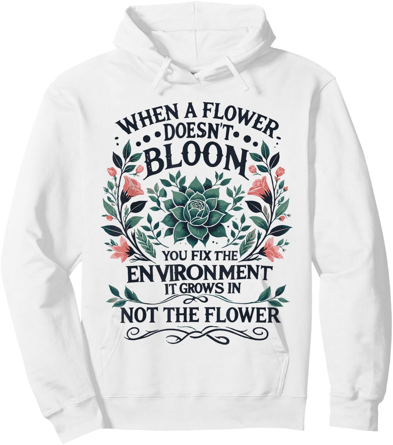 When A Flower Doesn't Bloom Special Education Teacher Hoodie - Hoodie | White