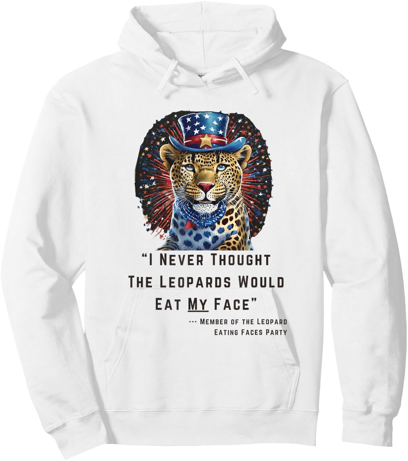 "I Never Thought The Leopards Would Eat My Face" Hoodie - Hoodie | White