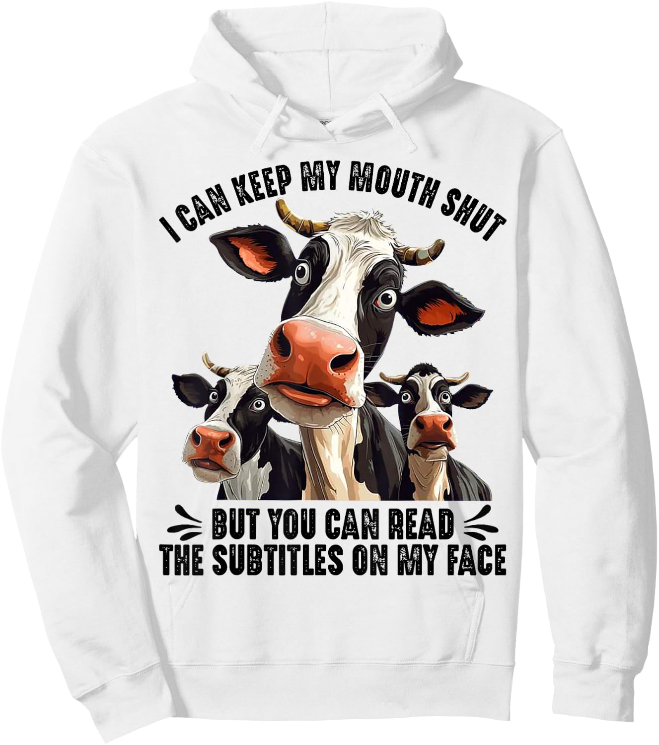 Cow I Can Keep My Mouth Shut But You Can Read The Subtitles Hoodie - Hoodie | White