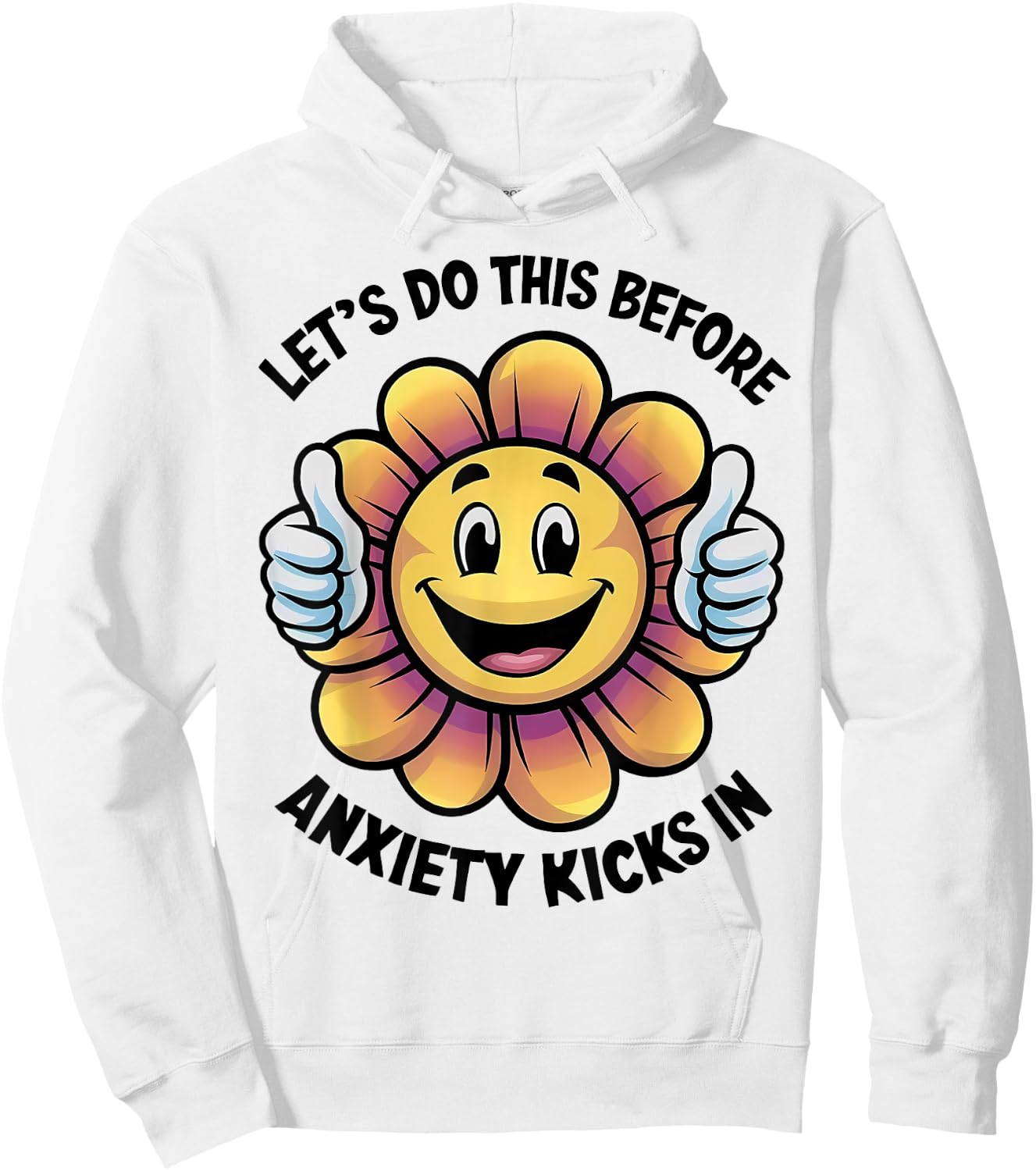 Let's Do This Before Anxiety Kicks In Hoodie - Hoodie | White