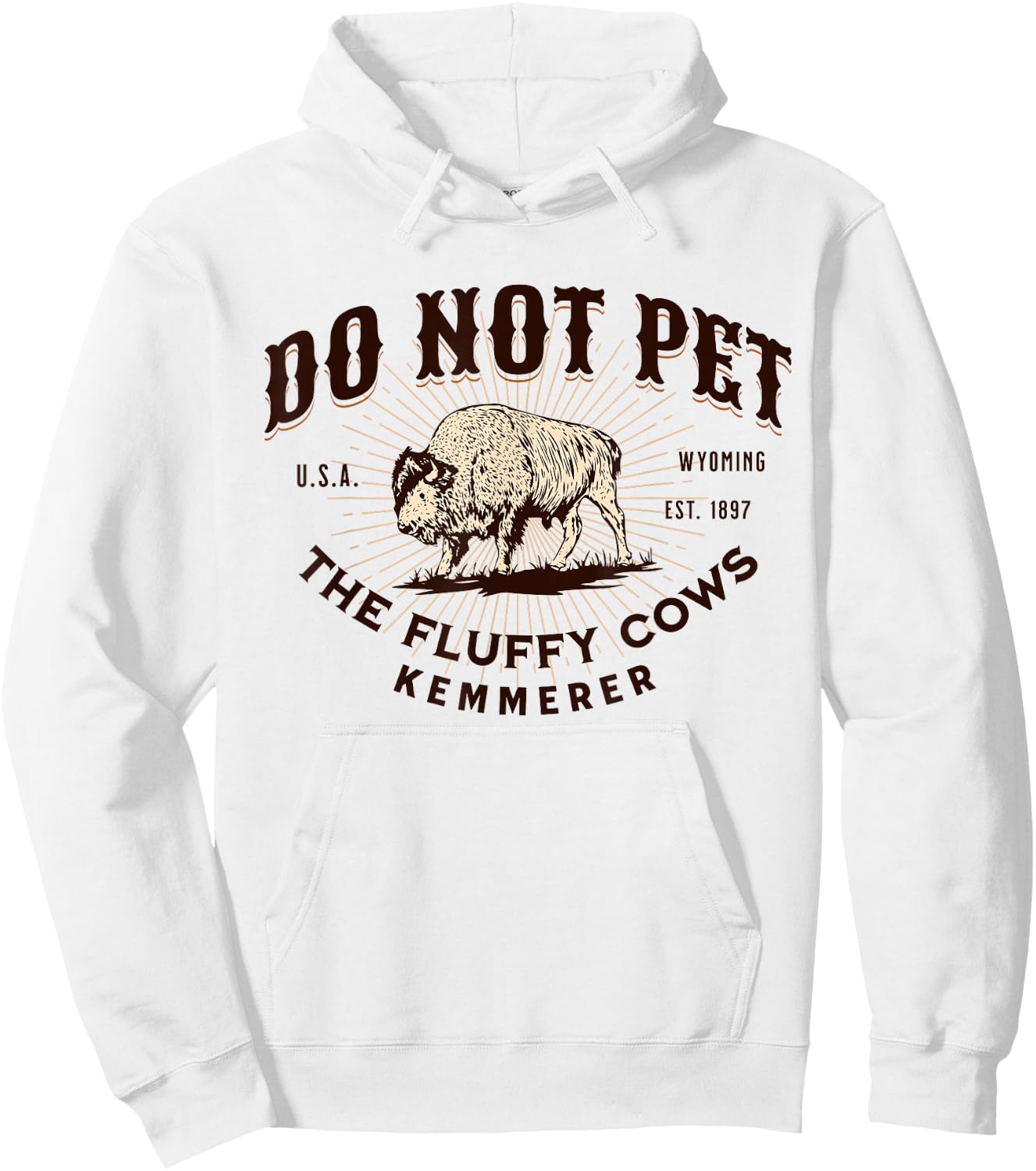 Do Not Pet the Fluffy Cows Kemmerer Wyoming Funny Bison Hoodie - Hoodie | White