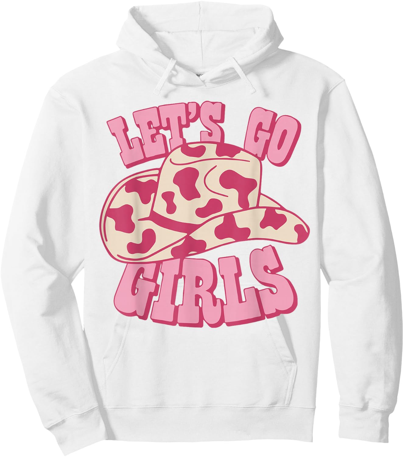 Vintage Cowboy Hat Let's Go Girls' Western Pink Cowgirls , White Hoodie - Hoodie | White