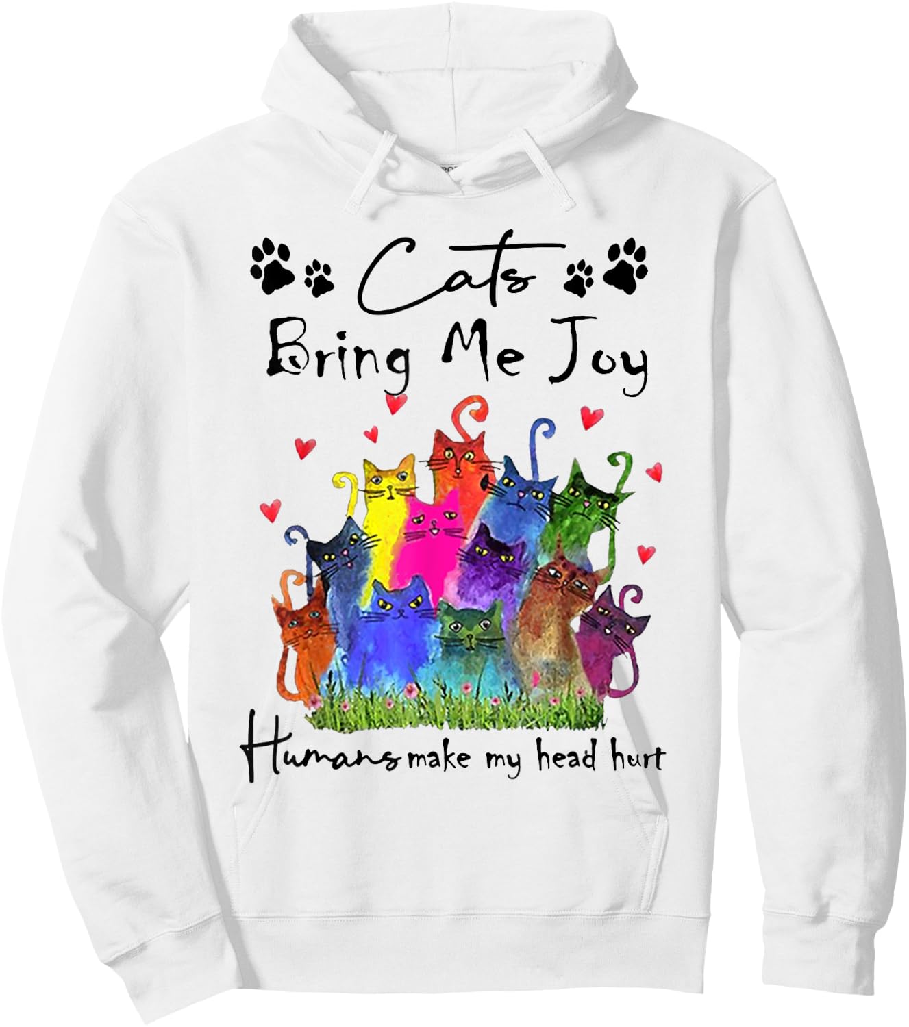 Cats Bring Me Joy Human Make My Head Hurt Funny Cat Lovers Hoodie - Hoodie | White
