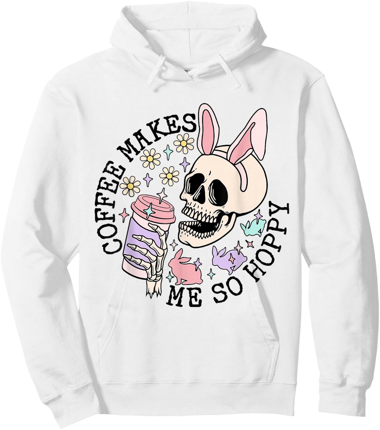 Coffee Makes Me So Hoppy Easter Rabbit Bunny Skeleton Hoodie - Hoodie | White