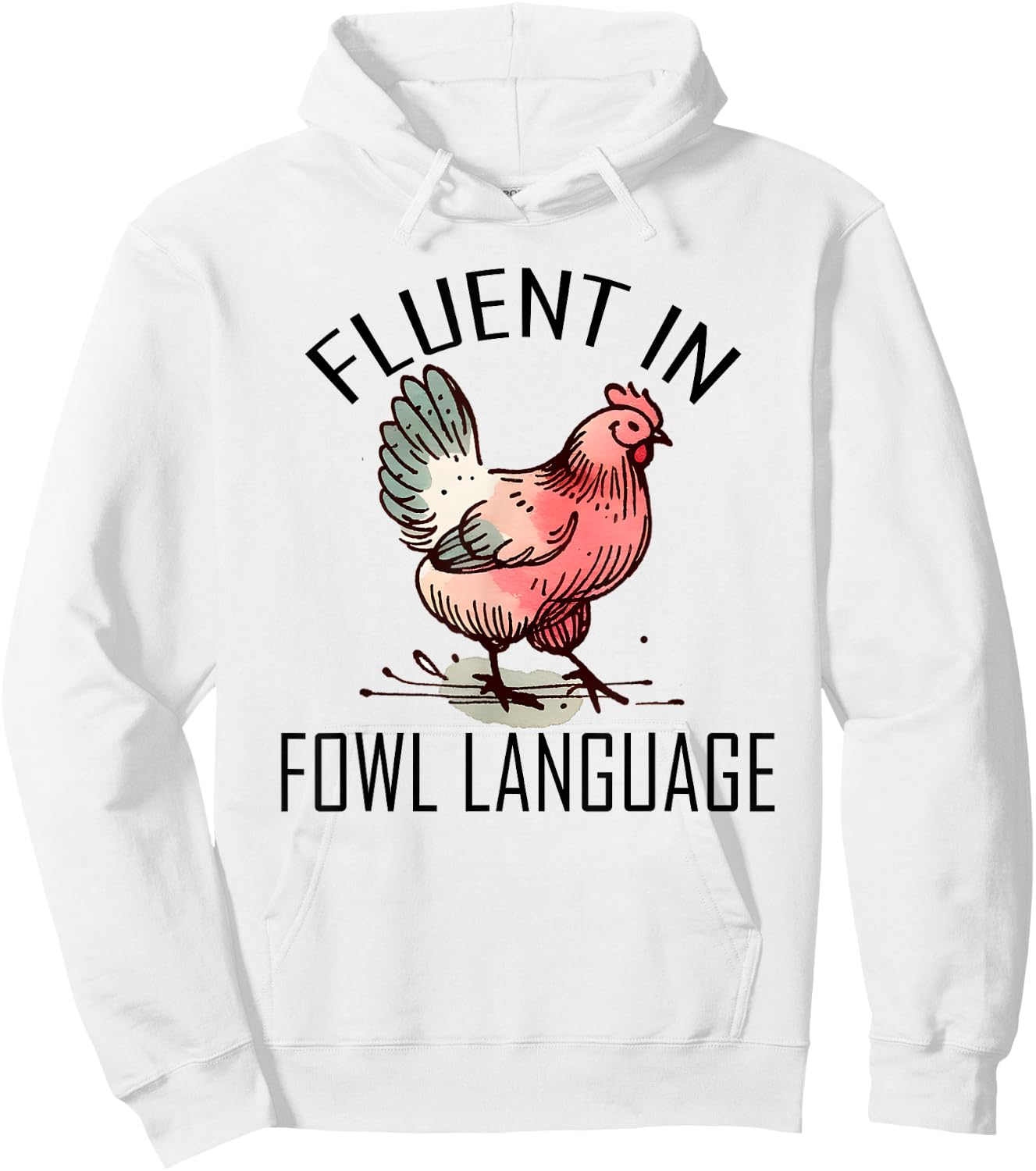 Funny Chicken I'm Fluent In Fowl Language For Chicken Lover Hoodie - Hoodie | White