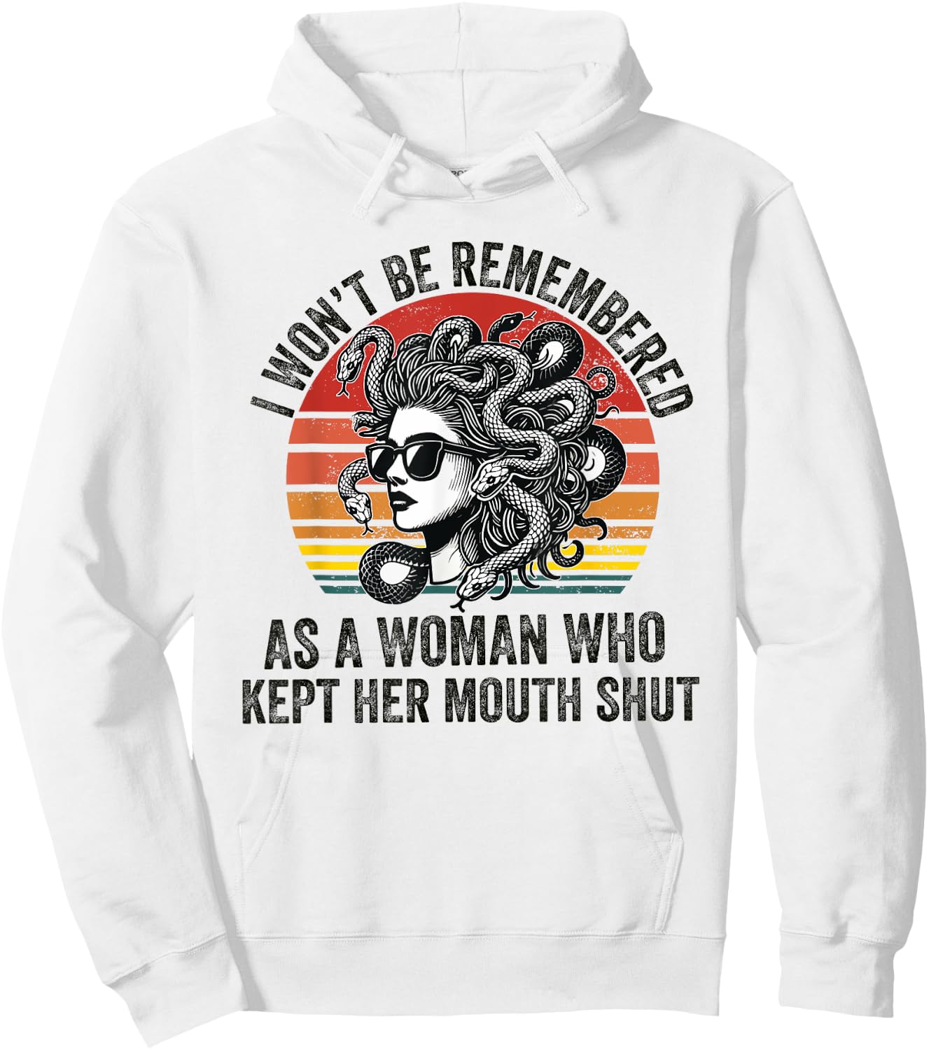 I Won't Be Remembered as a Woman Who Kept Her Mouth Shut Hoodie - Hoodie | White