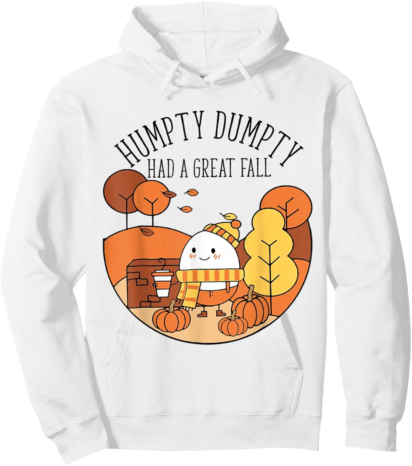Humpty Had A Great Fall Funny Autumn Joke Thankgving Hoodie - Hoodie | White