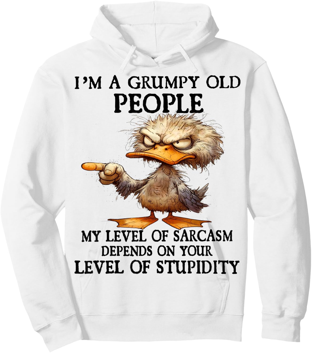 Cute Duck I'm A Grumpy Old People My Level Of Sarcasm Hoodie - Hoodie | White