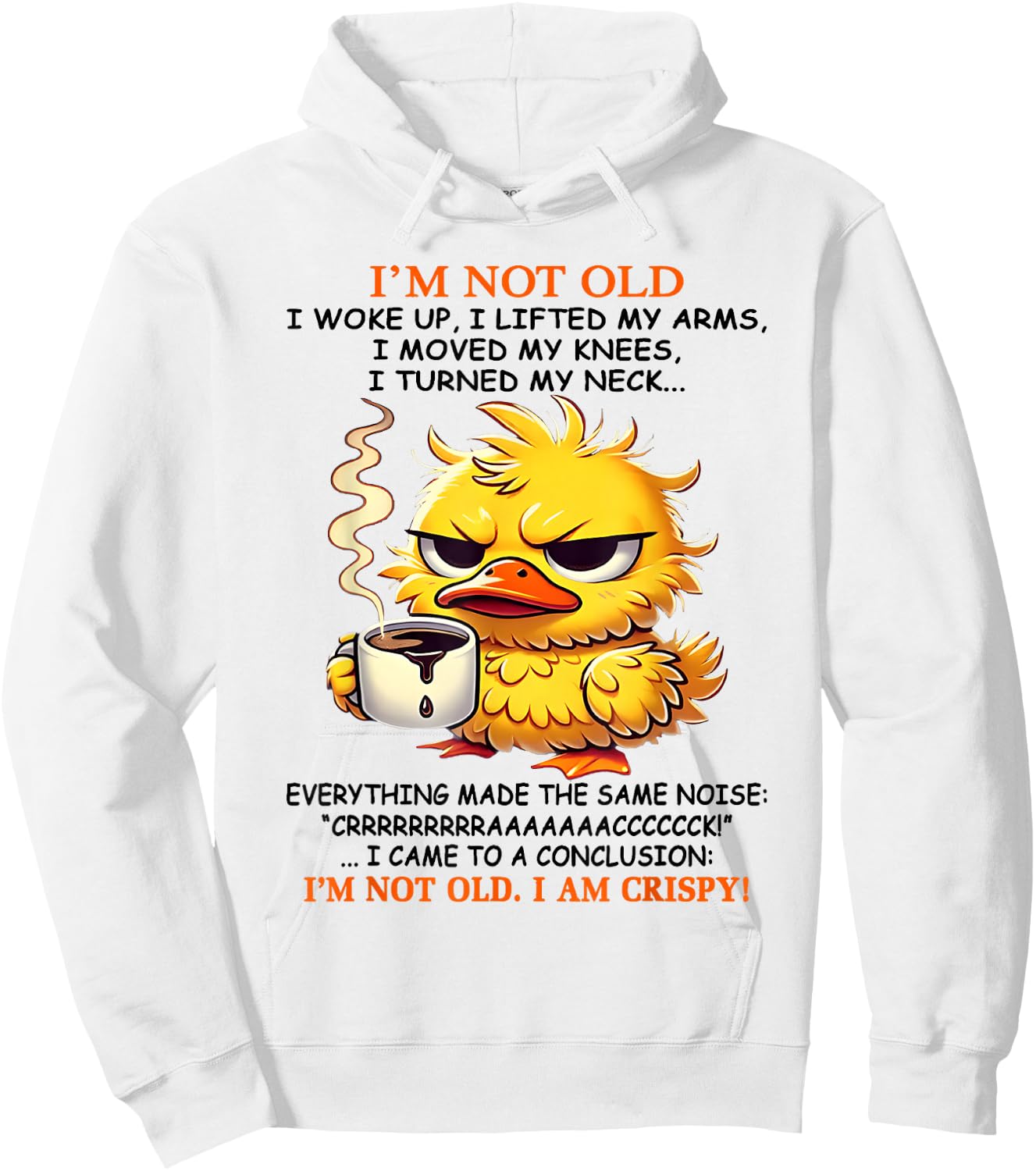 I'm not old I woke up I lifted my arms I moved my knees I Hoodie - Hoodie | White