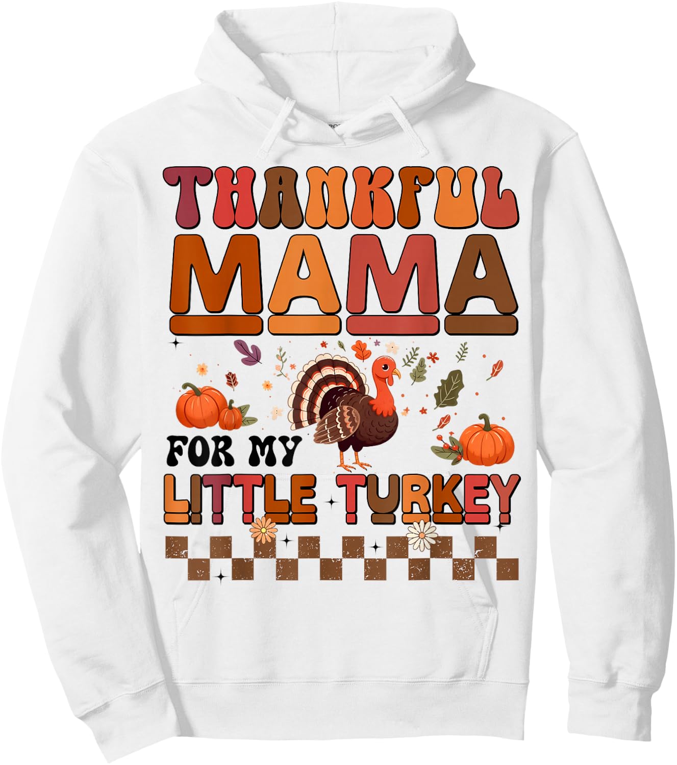 Thankful Mama For My Little Turkey Thanksgiving Family Hoodie - Hoodie | White