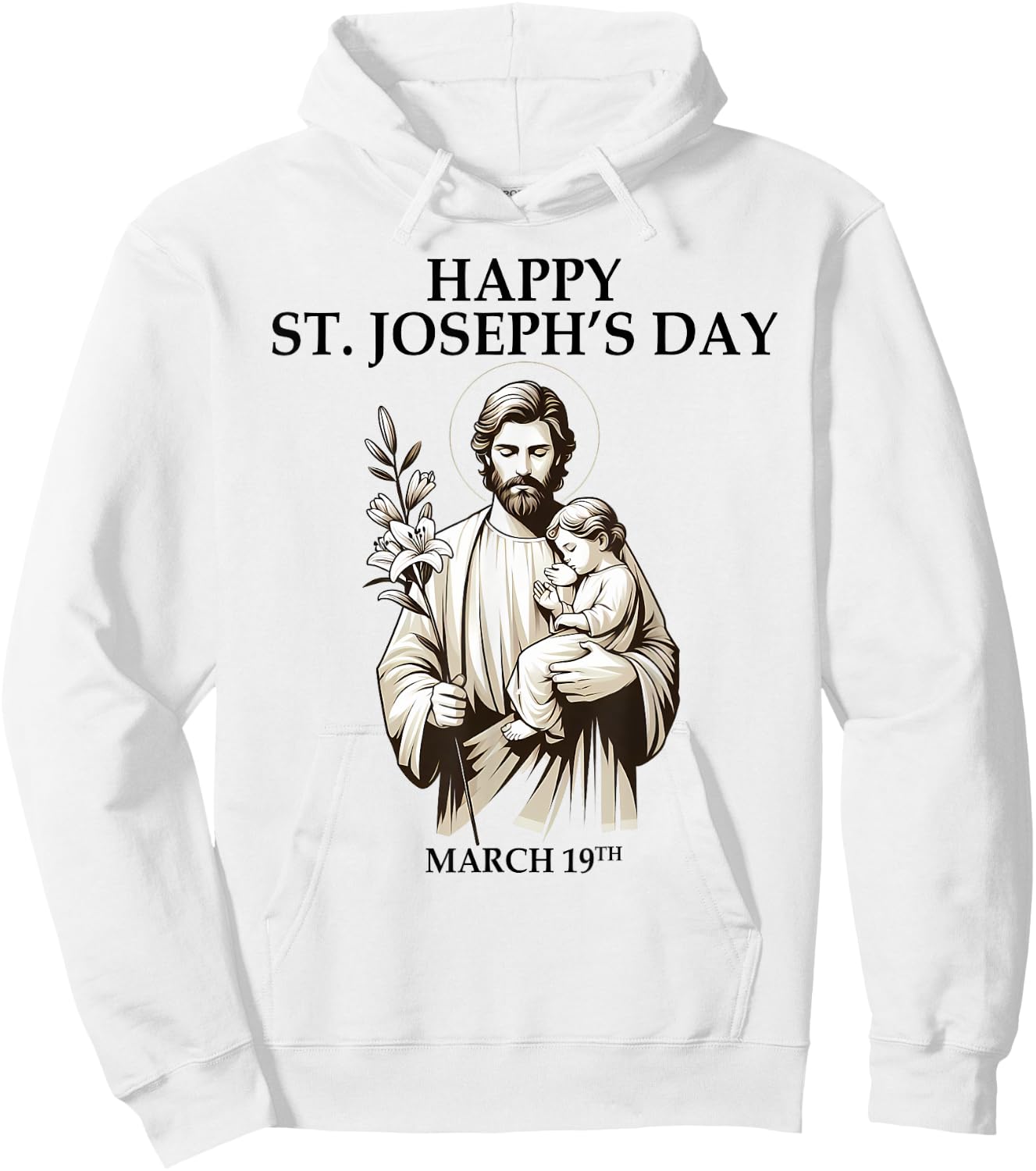 Catholic Religious St. Joseph's Happy Joseph's Day March 19 Hoodie - Hoodie | White