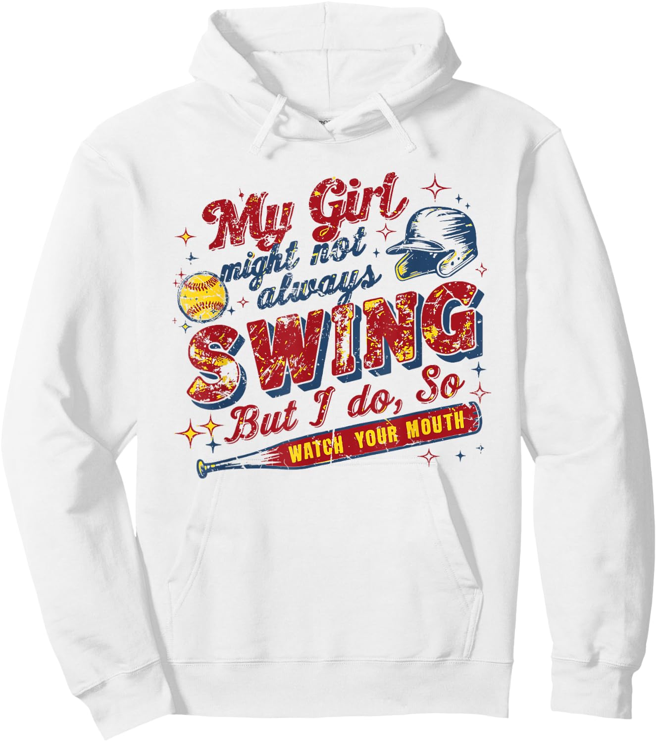 My Girl Might Not Always Swing But I Do, So Watch Your Mouth Hoodie - Hoodie | White