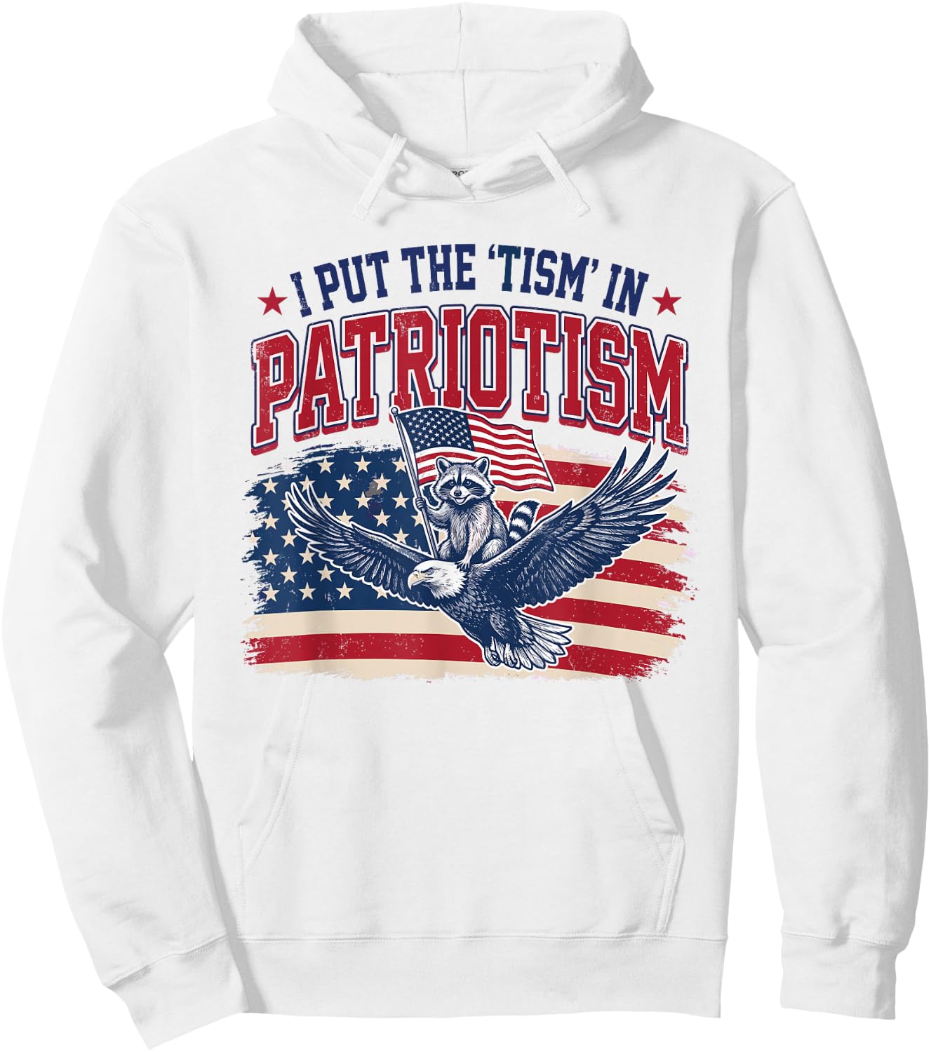 I Put The Tism in Patriotism Eagle Raccoon 4th of July Hoodie - Hoodie | White
