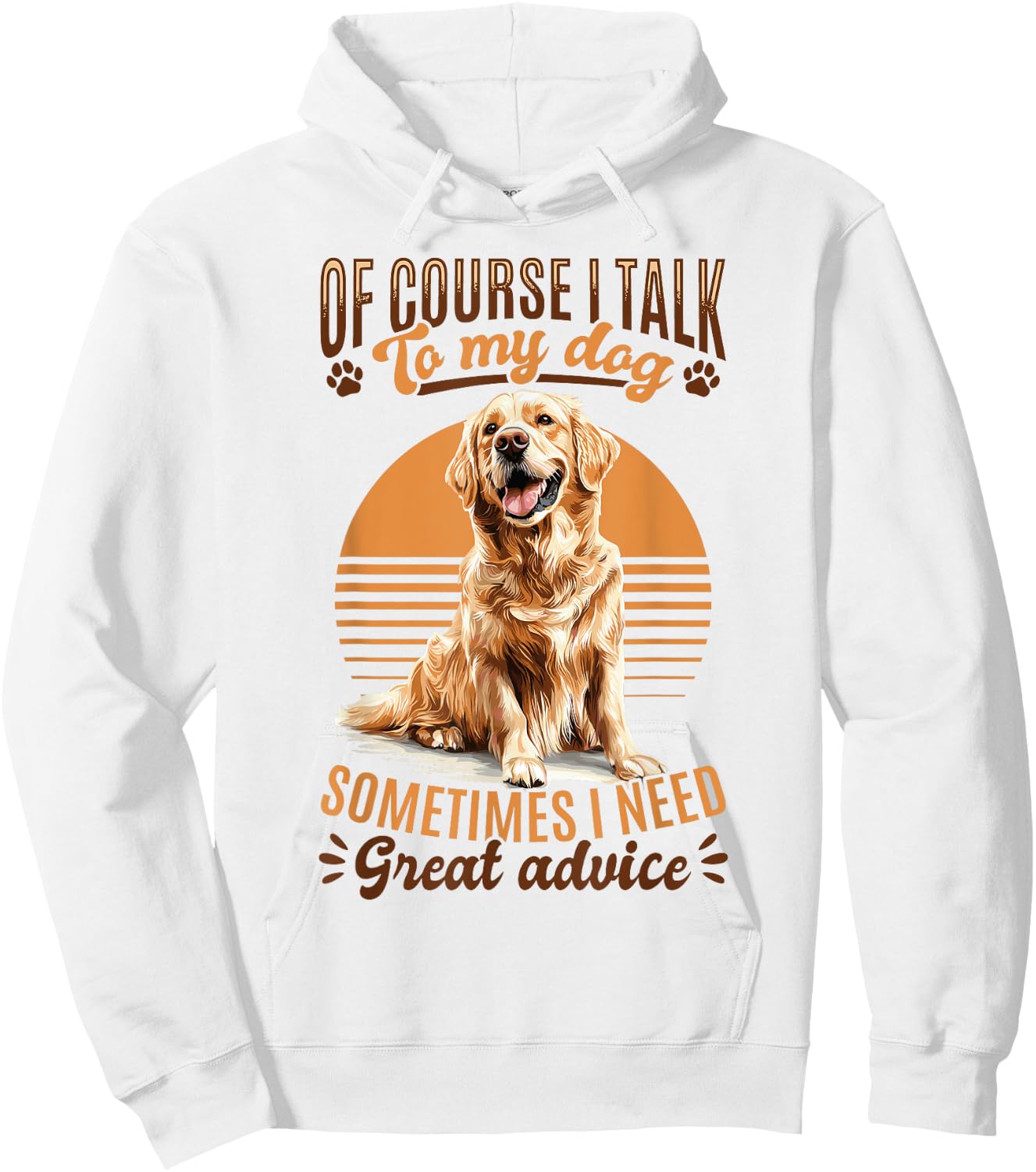 Golden Retriever Dog Breed Of course I talk to my dog Hoodie - Hoodie | White