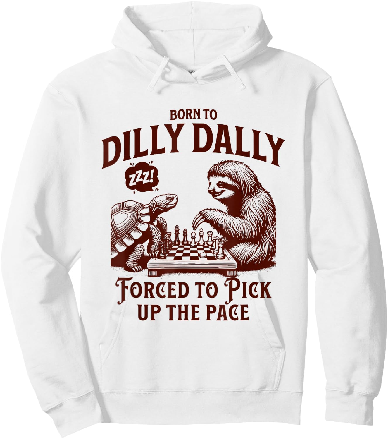 Born around dilly dally forced to pick up the tempo sloth snail Hoodie - Hoodie | White