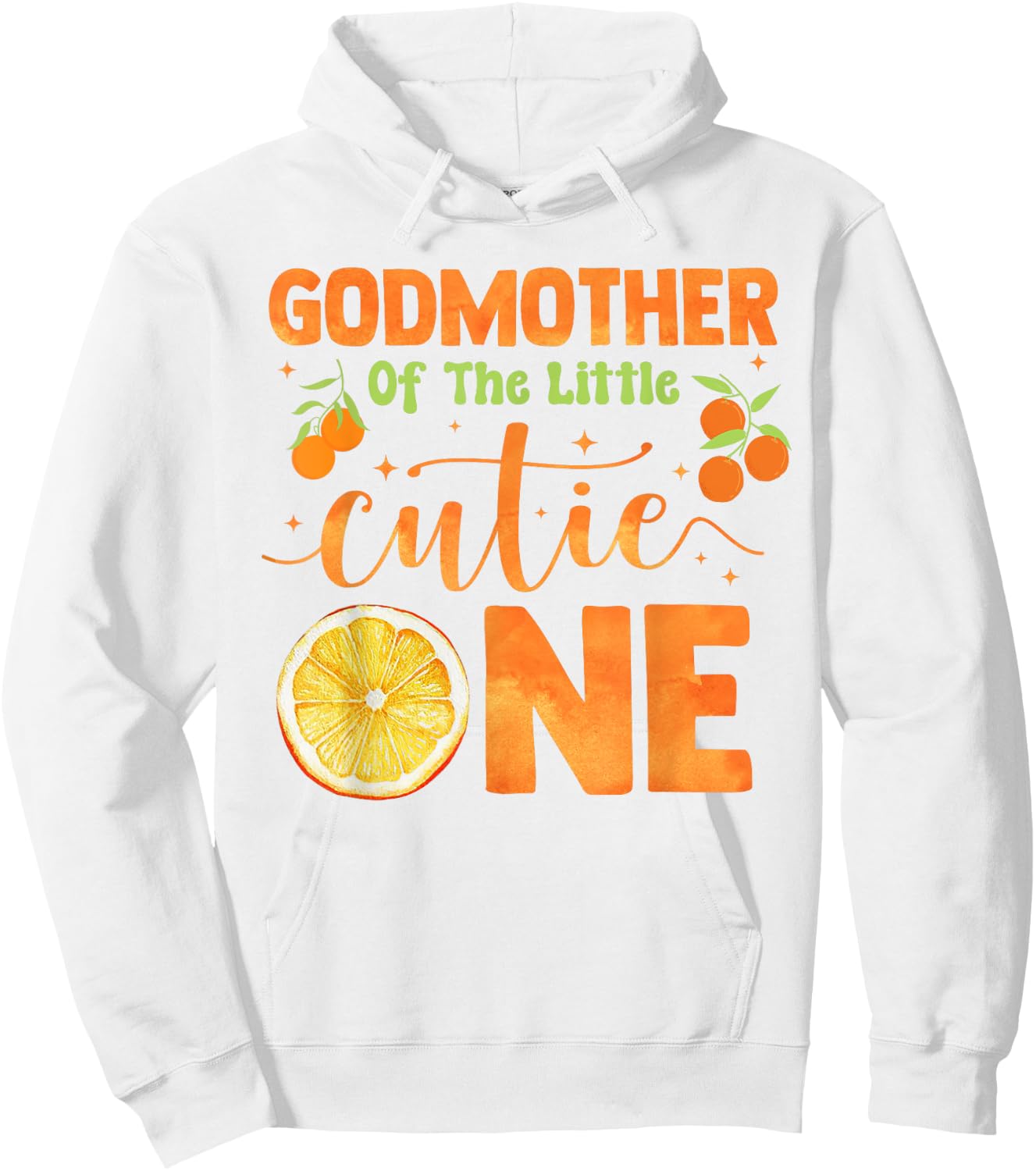 Godmother of the Little Cutie Baby Shower Orange 1st Bday Hoodie - Hoodie | White