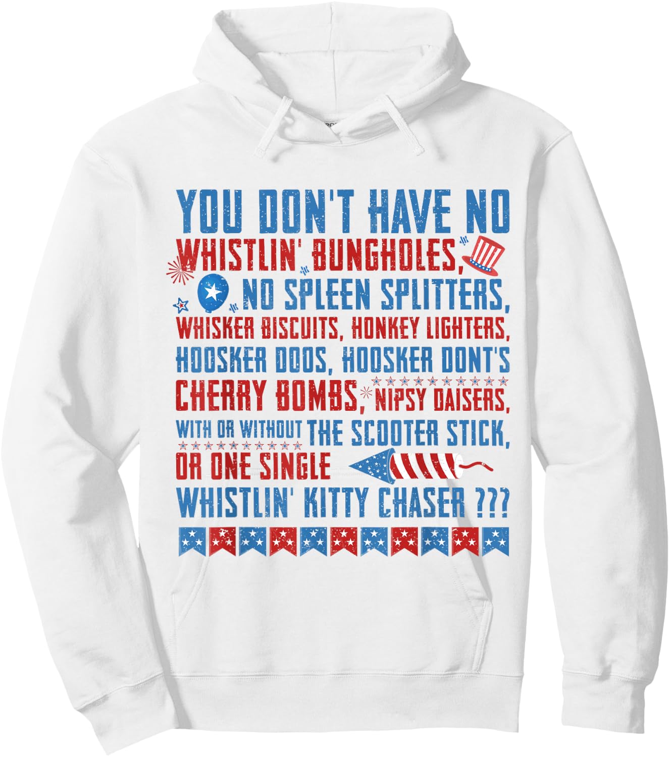 You Don’t Have No Whistlin' Bungholes Funny July 4th of July Hoodie - Hoodie | White