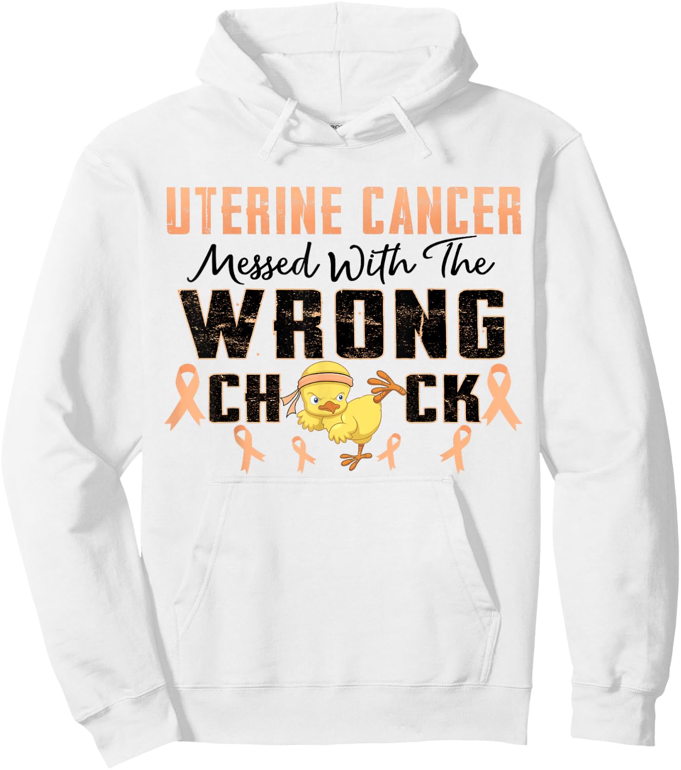 Uterine Cancer Messed With The Wrong Chick Warrior Survivor Hoodie - Hoodie | White