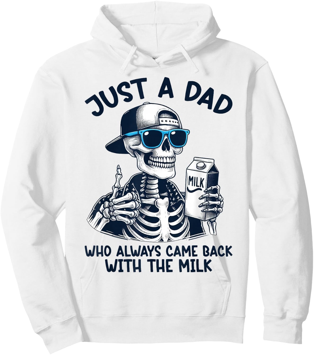 Skeleton Just A Dad Who Always Came Back With The Milk Dad Hoodie - Hoodie | White