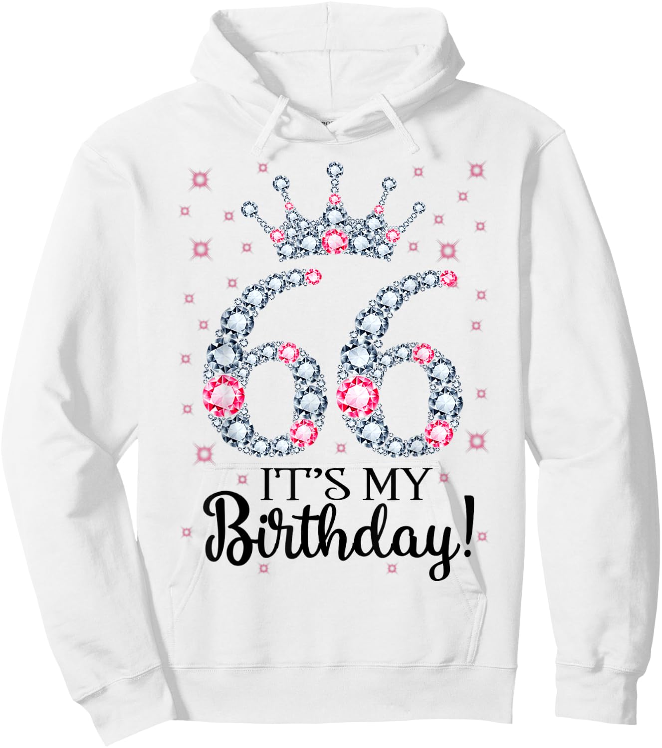 66 It's My Birthday Pink Crown 66th Birthday Gifts Hoodie - Hoodie | White