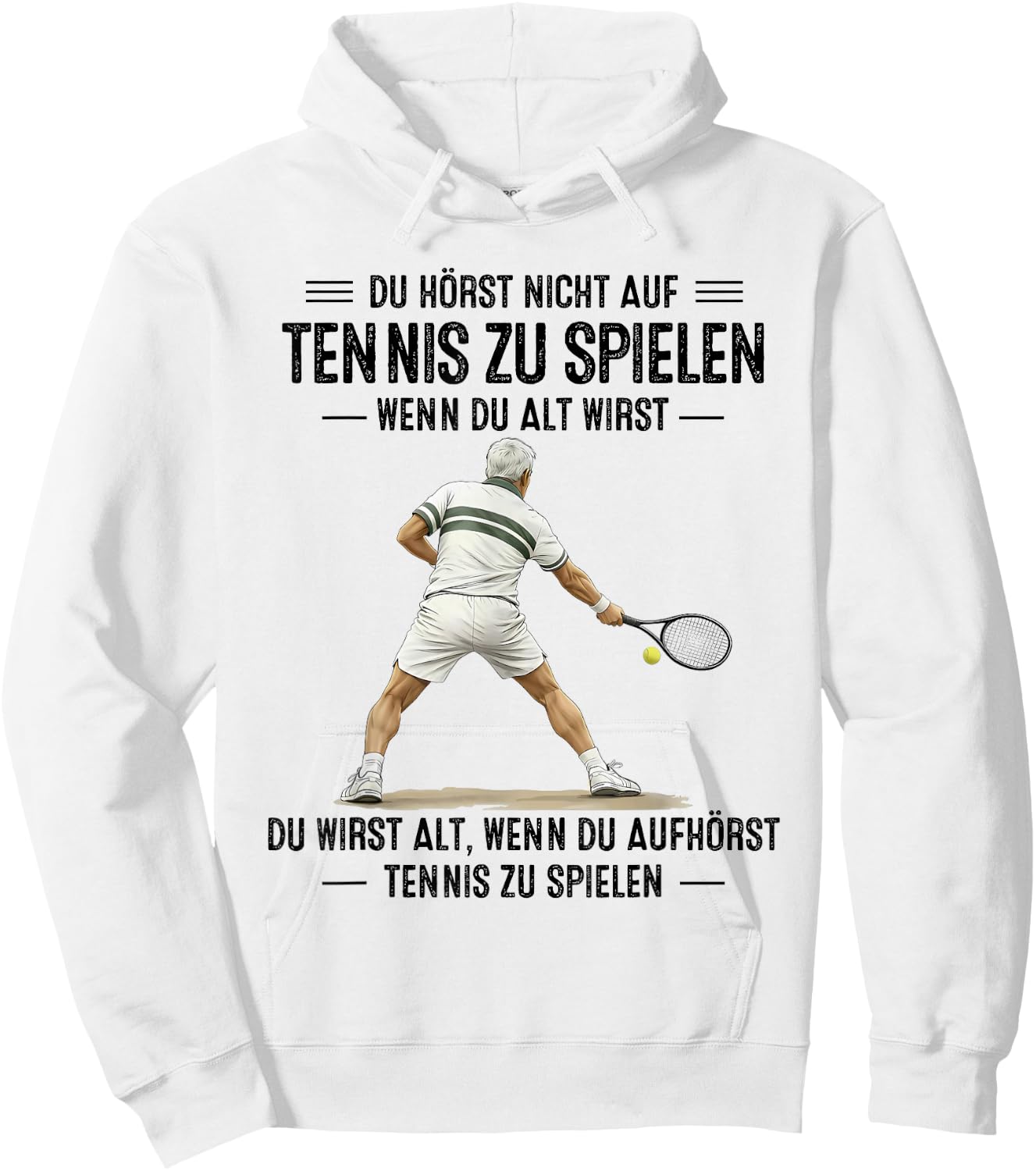du hörst Nicht auf Tennis zu Spielen wenn du alt wirst Hoodie - Hoodie | White