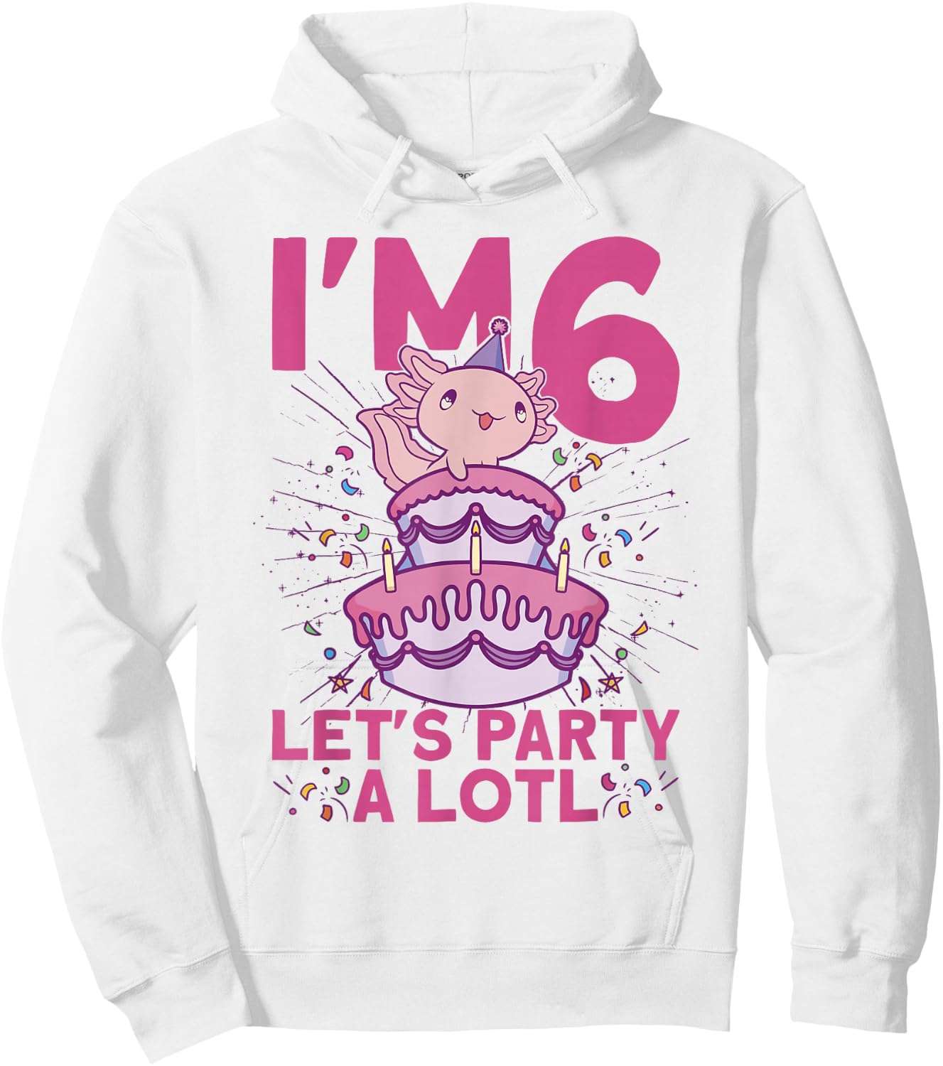 I'm 6 bday Axolotl party cute 6th Birthday Kids Axolotl Hoodie - Hoodie | White