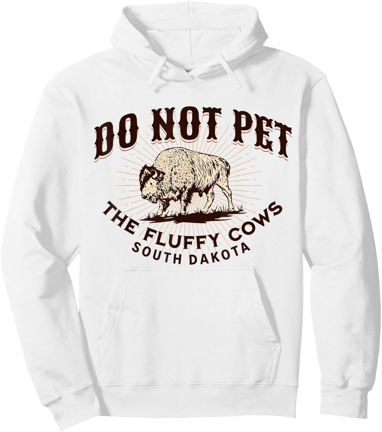 South Dakota Do Not Pet the Fluffy Cows Bison Souvenir Hoodie - Hoodie | White