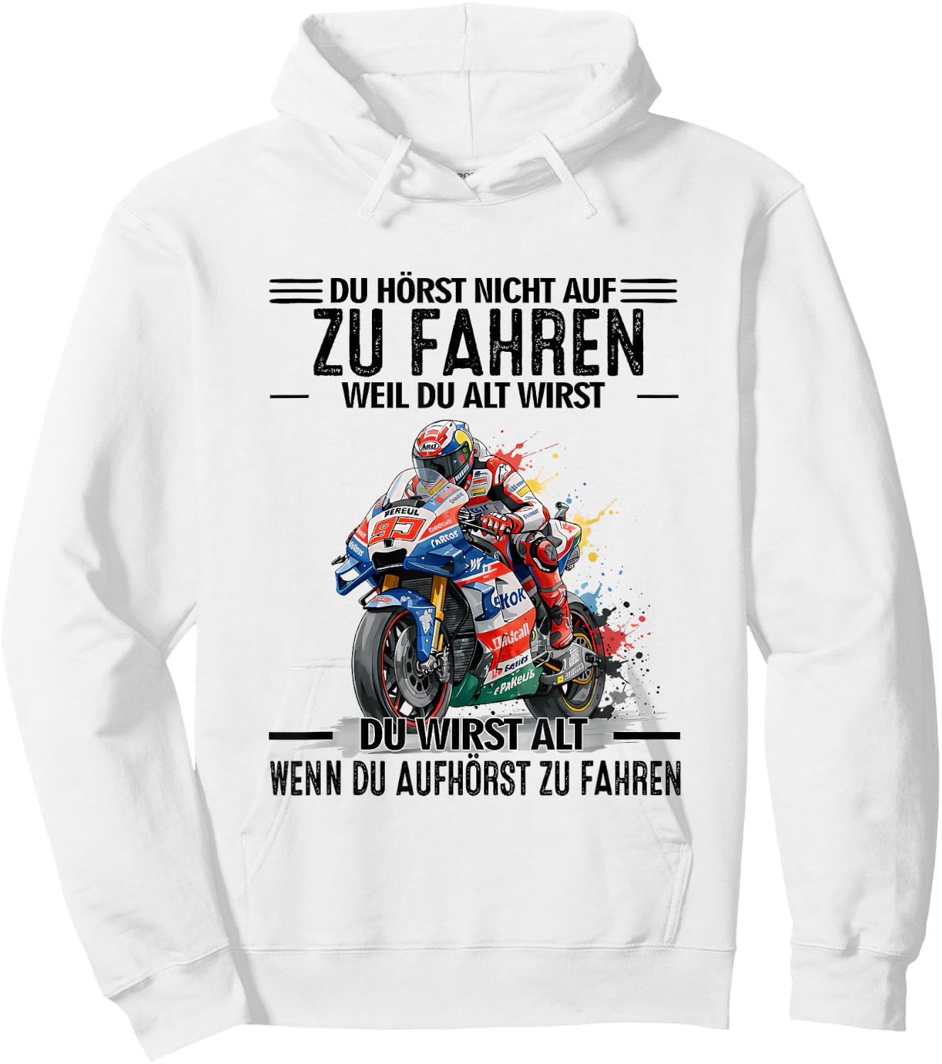 du hörst Nicht auf zu Fahren Weil du alt wirst du wirst Hoodie - Hoodie | White