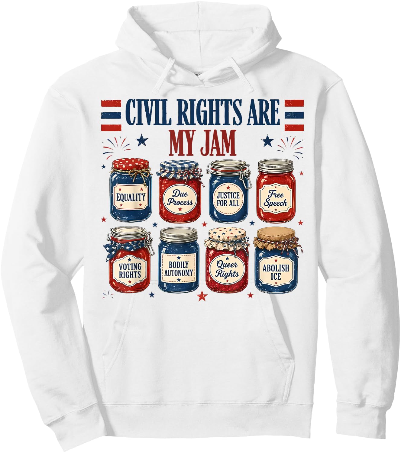 Civil Rights are My Jam Liberal Values Fourth of July Hoodie - Hoodie | White