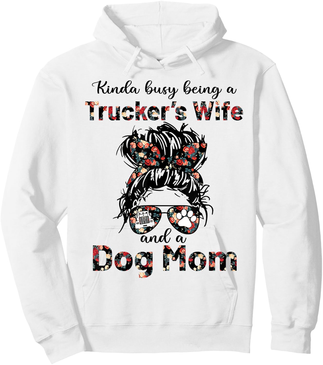 Kinda busy being a trucker's wife and a dog mom flower Men Women Hoodie - Hoodie | White