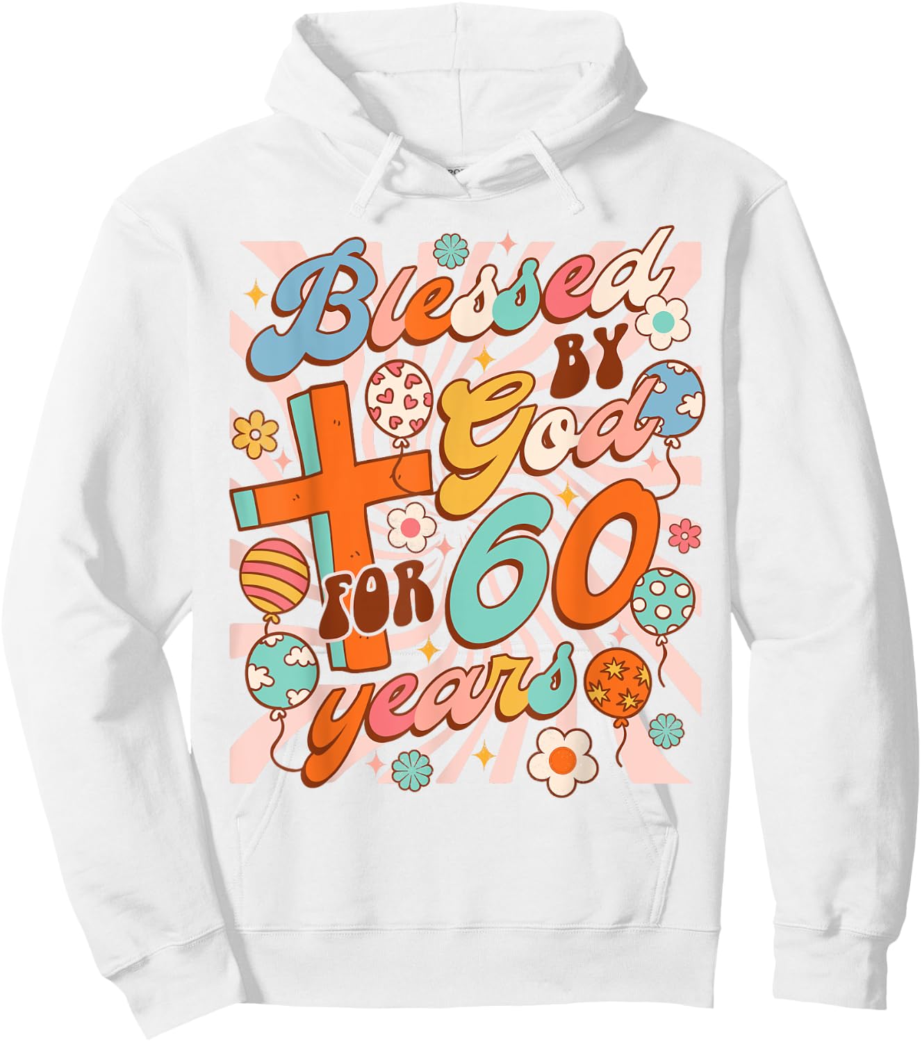 Christian 60th Birthday Party Blessed By God For 60 Years Hoodie - Hoodie | White